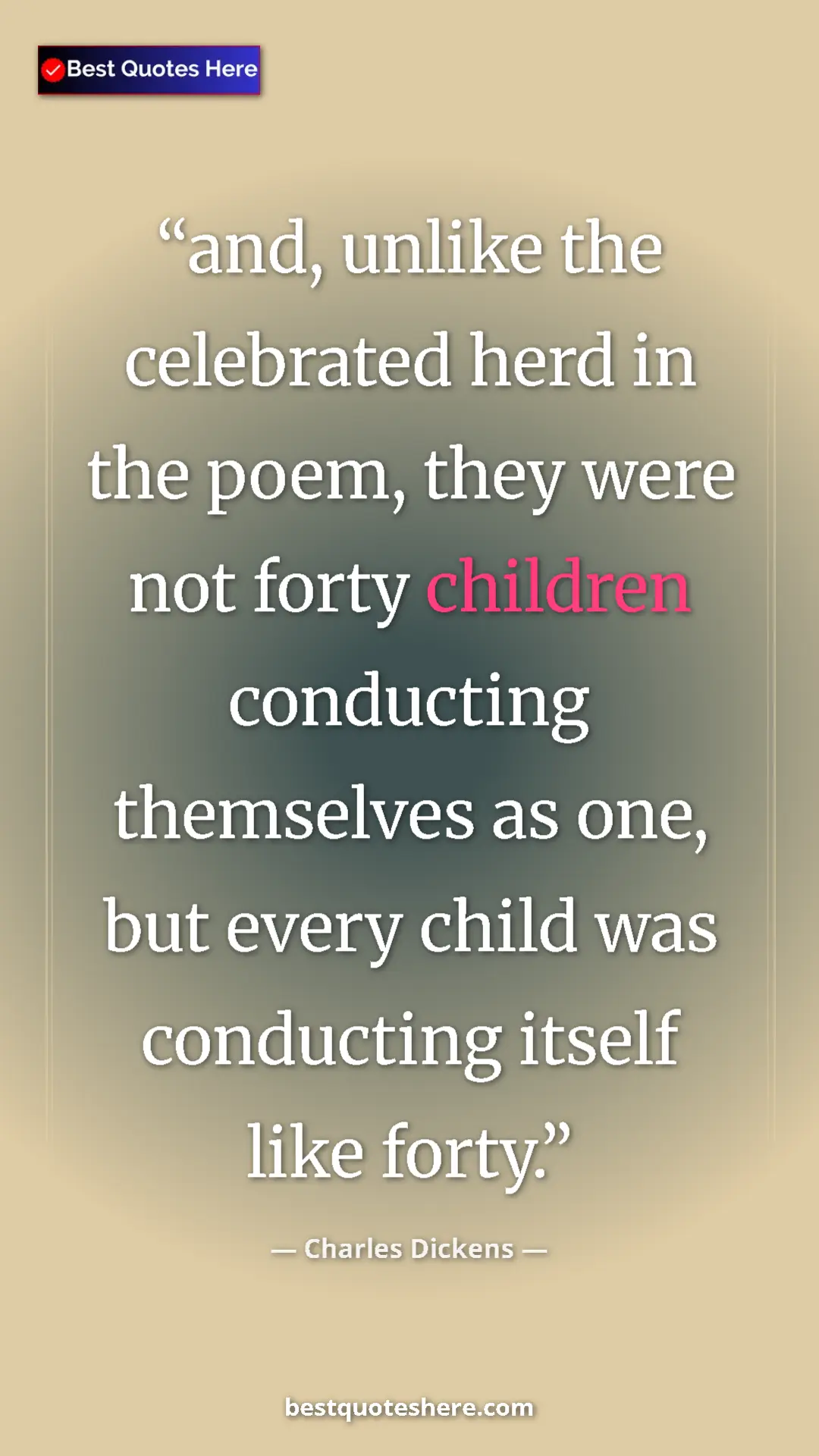 Charles Dickens Quote Card: "and, unlike the celebrated herd in the poem, they were not..." Pinterest quote poster by Charles Dickens: "and, unlike the celebrated herd in the poem, they were not..."