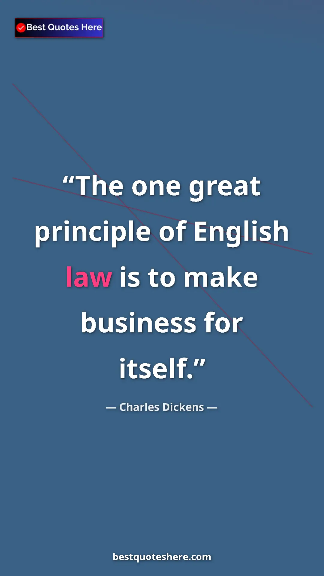 Charles Dickens Quote Card: "The one great principle of English law is to make business..." Pinterest quote poster by Charles Dickens: "The one great principle of English law is to make business..."