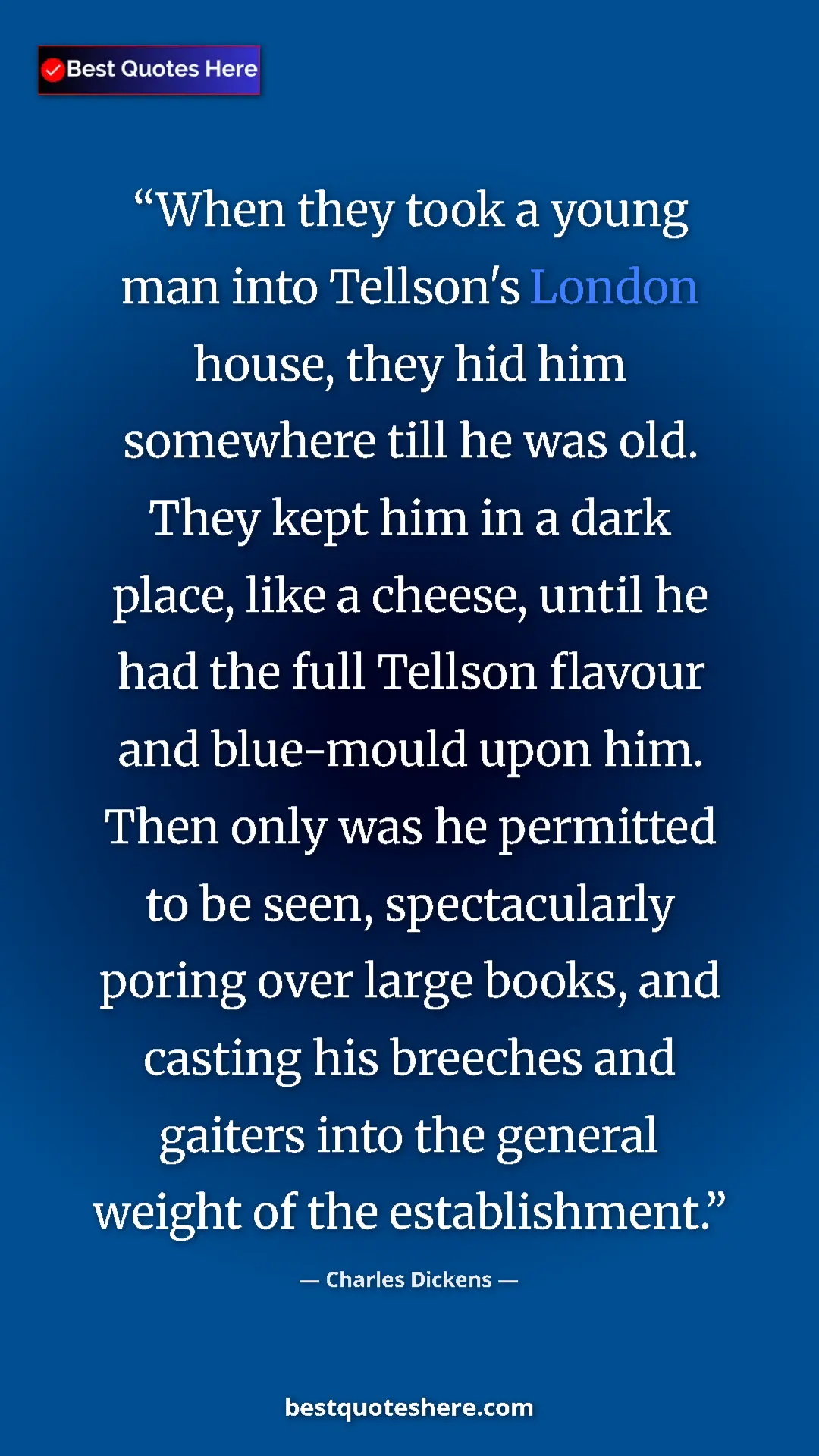 Charles Dickens Quote Card: "When they took a young man into Tellson's London house,..." Pinterest quote poster by Charles Dickens: "When they took a young man into Tellson's London house,..."
