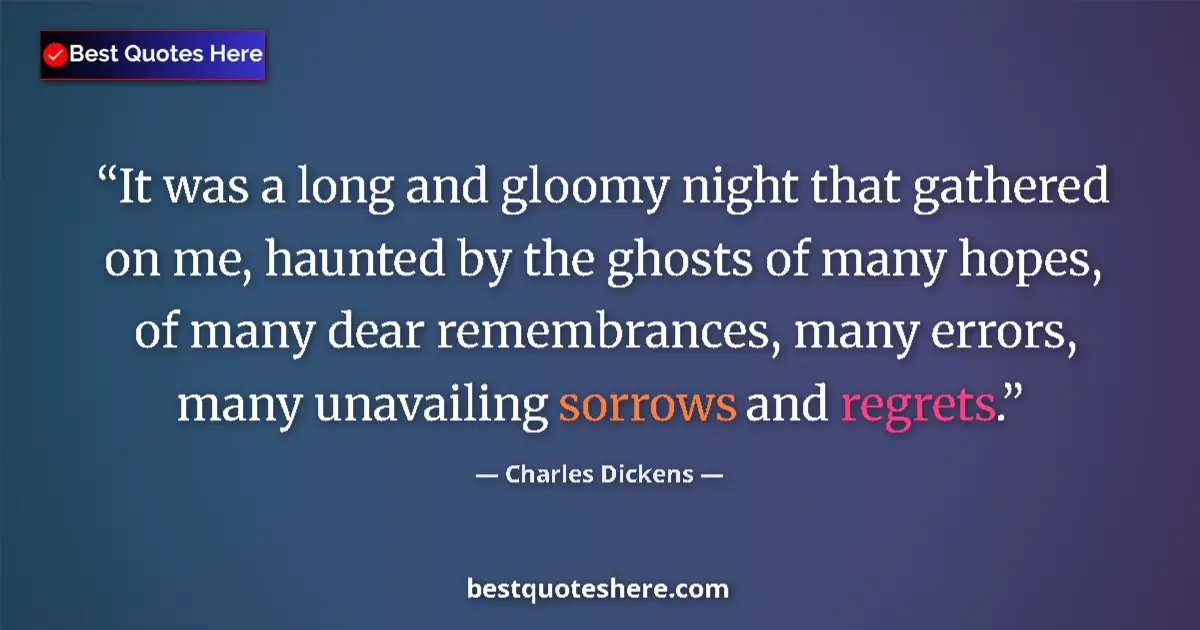 Quote by Charles Dickens: It was a long and gloomy night that gathered on me, haunted by the ghosts of many hopes, of many dea...