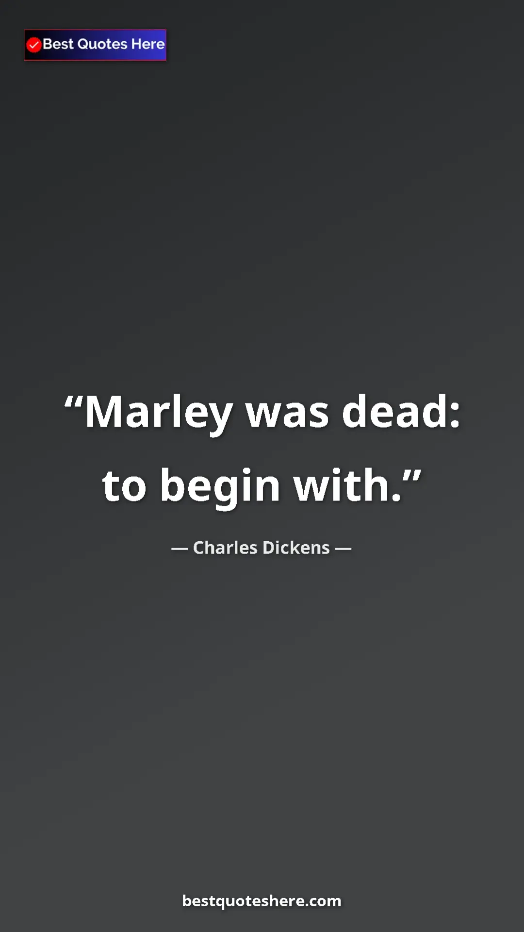 Pinterest quote poster by Charles Dickens: "Marley was dead: to begin with."
