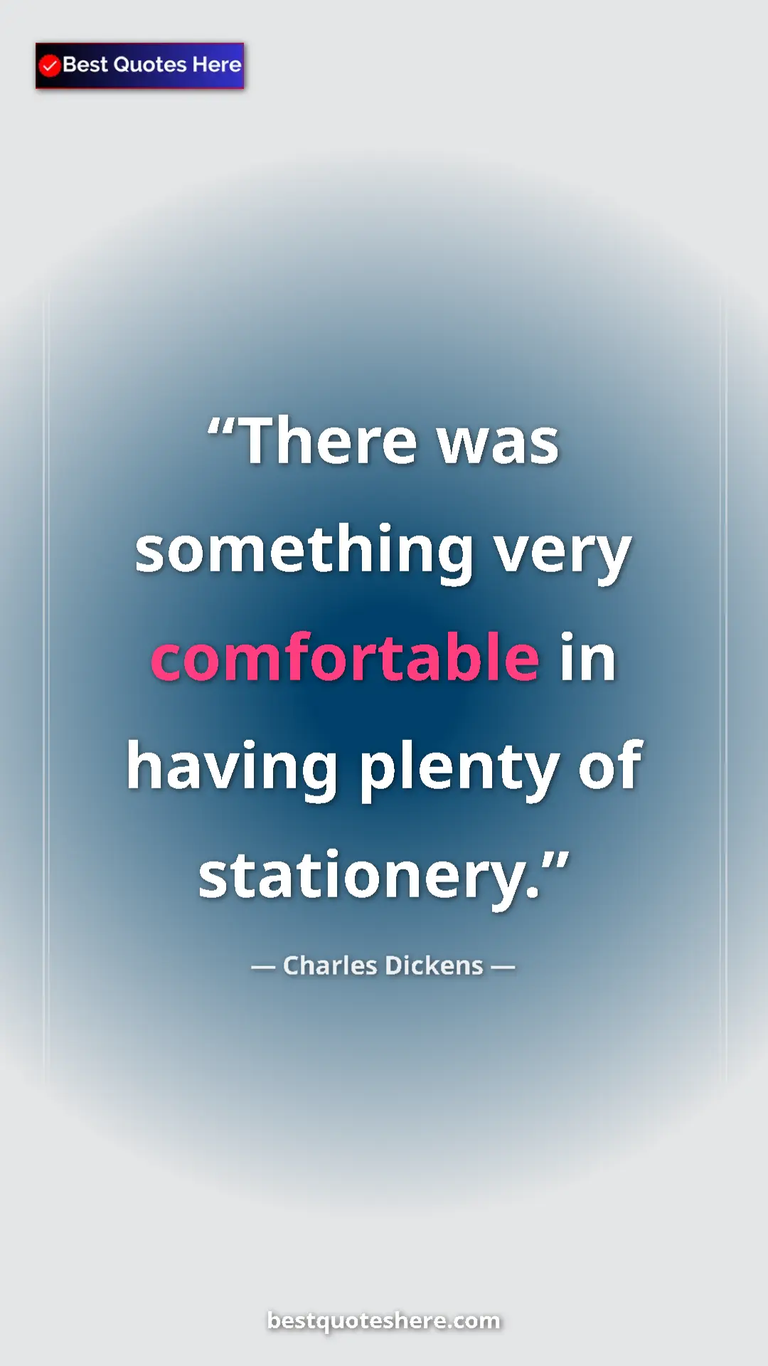 Charles Dickens Quote Card: "There was something very comfortable in having plenty of sta" Pinterest quote poster by Charles Dickens: "There was something very comfortable in having plenty of sta"