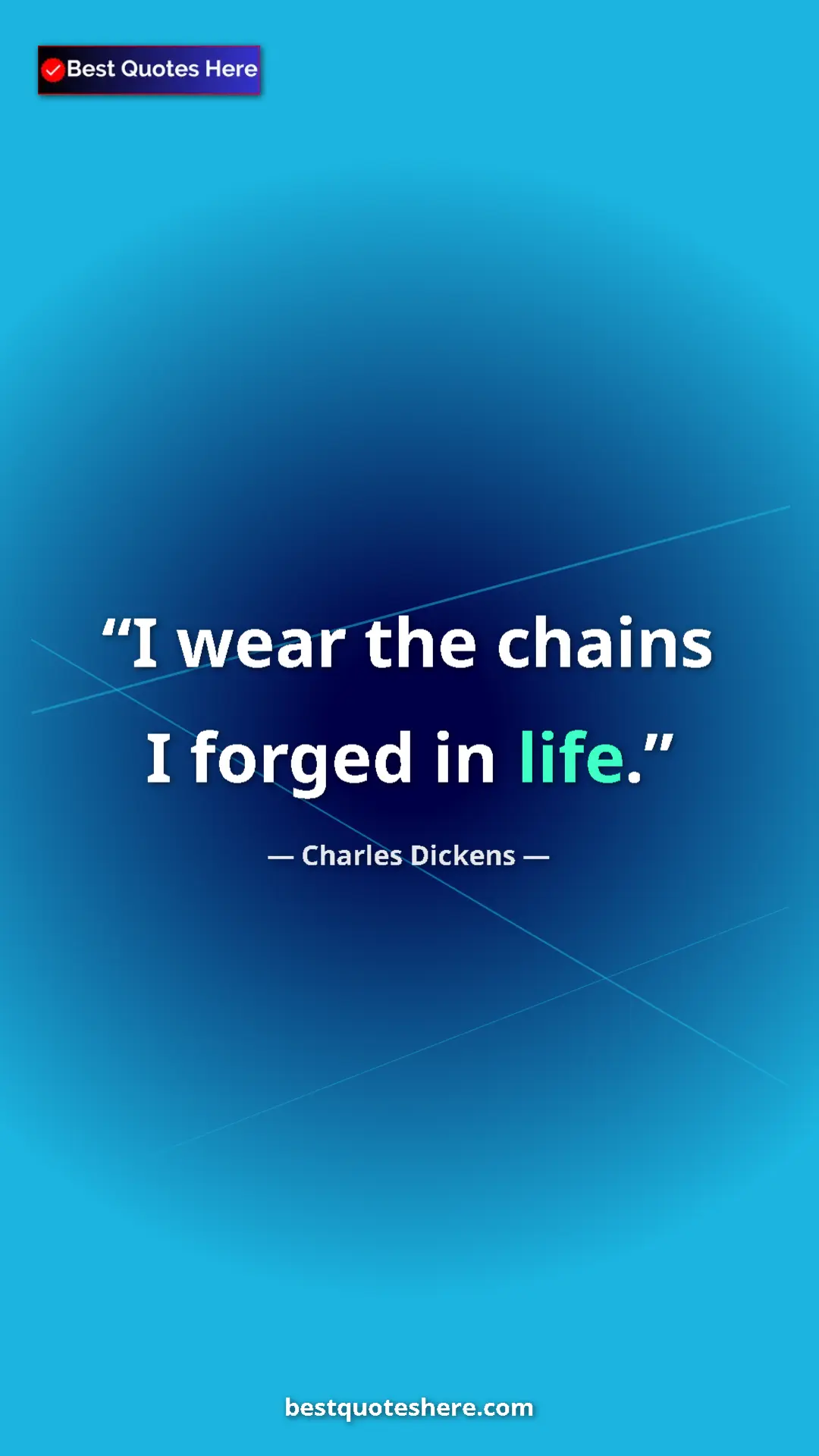 Charles Dickens Quote Card: "I wear the chains I forged in life." Pinterest quote poster by Charles Dickens: "I wear the chains I forged in life."