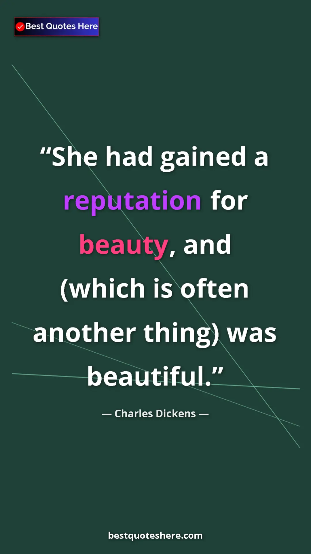 Charles Dickens Quote Card: "She had gained a reputation for beauty, and (which is often..." Pinterest quote poster by Charles Dickens: "She had gained a reputation for beauty, and (which is often..."