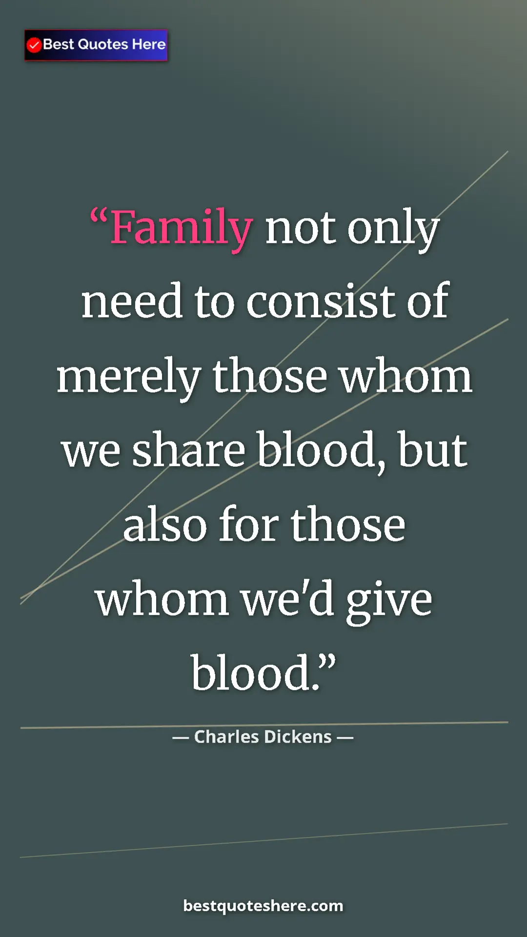 Charles Dickens Quote Card: "Family not only need to consist of merely those whom we..." Pinterest quote poster by Charles Dickens: "Family not only need to consist of merely those whom we..."