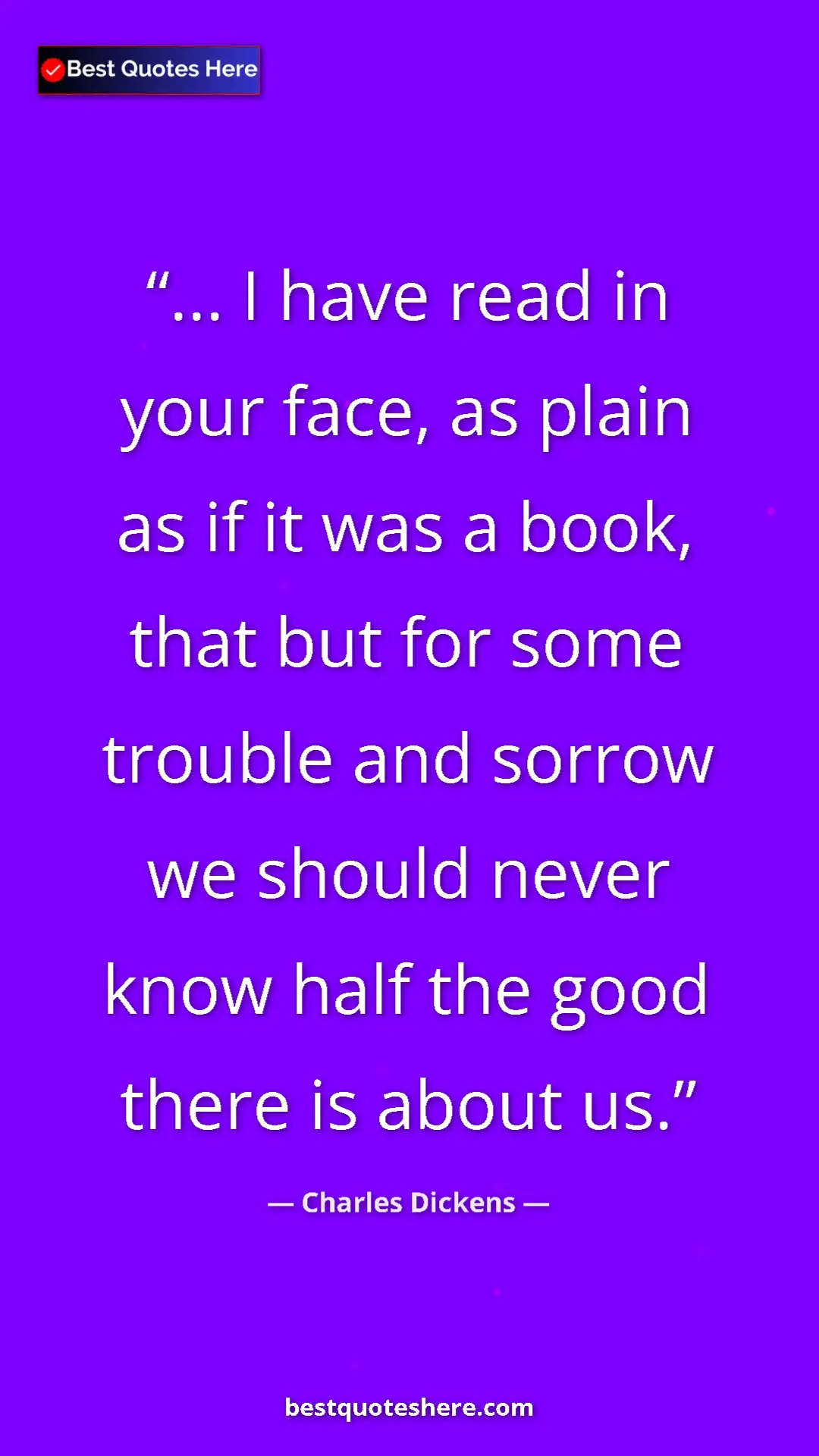 Pinterest quote poster by Charles Dickens: "... I have read in your face, as plain as if it was a book,..."