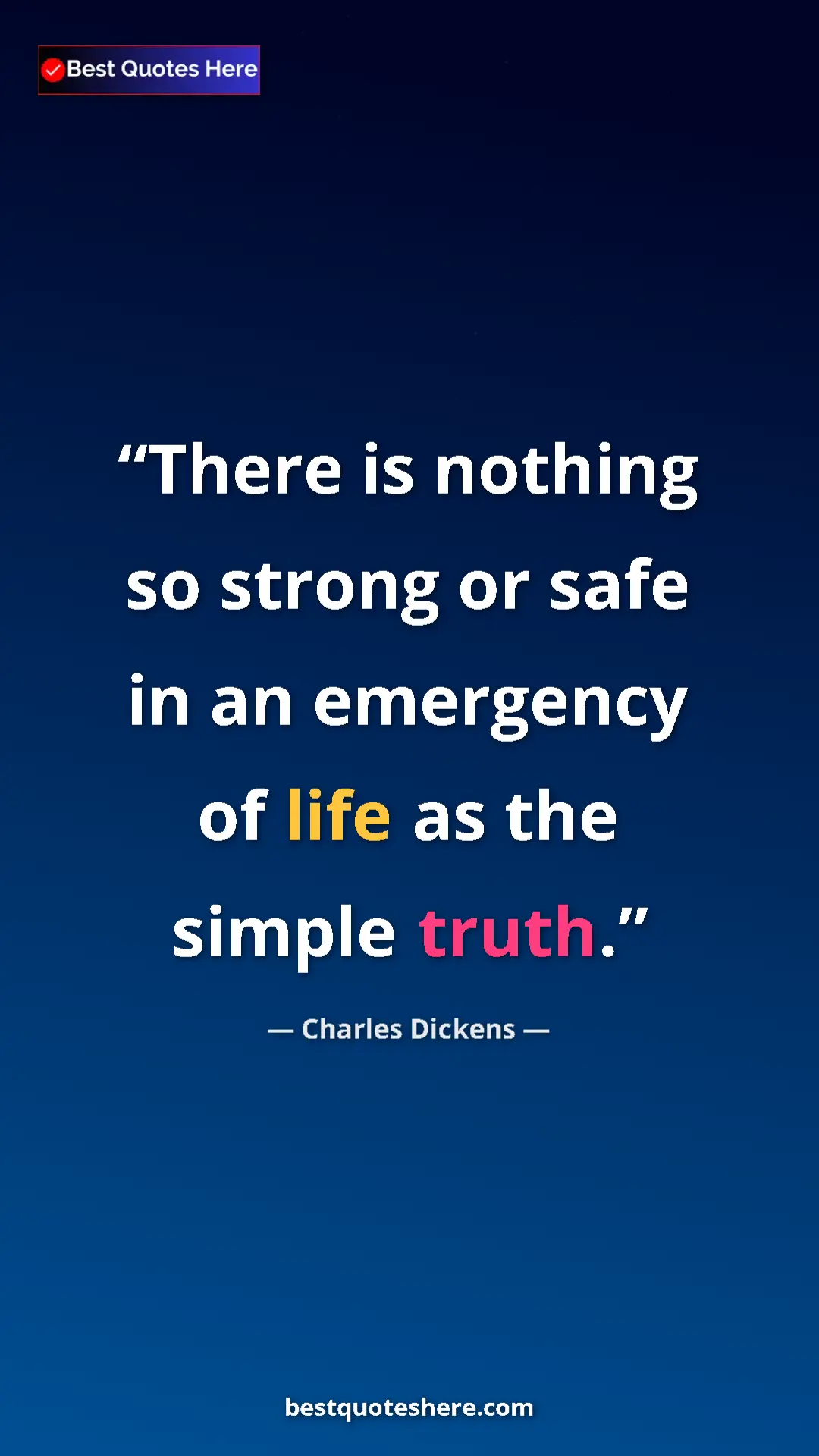 Charles Dickens Quote Card: "There is nothing so strong or safe in an emergency of life..." Pinterest quote poster by Charles Dickens: "There is nothing so strong or safe in an emergency of life..."