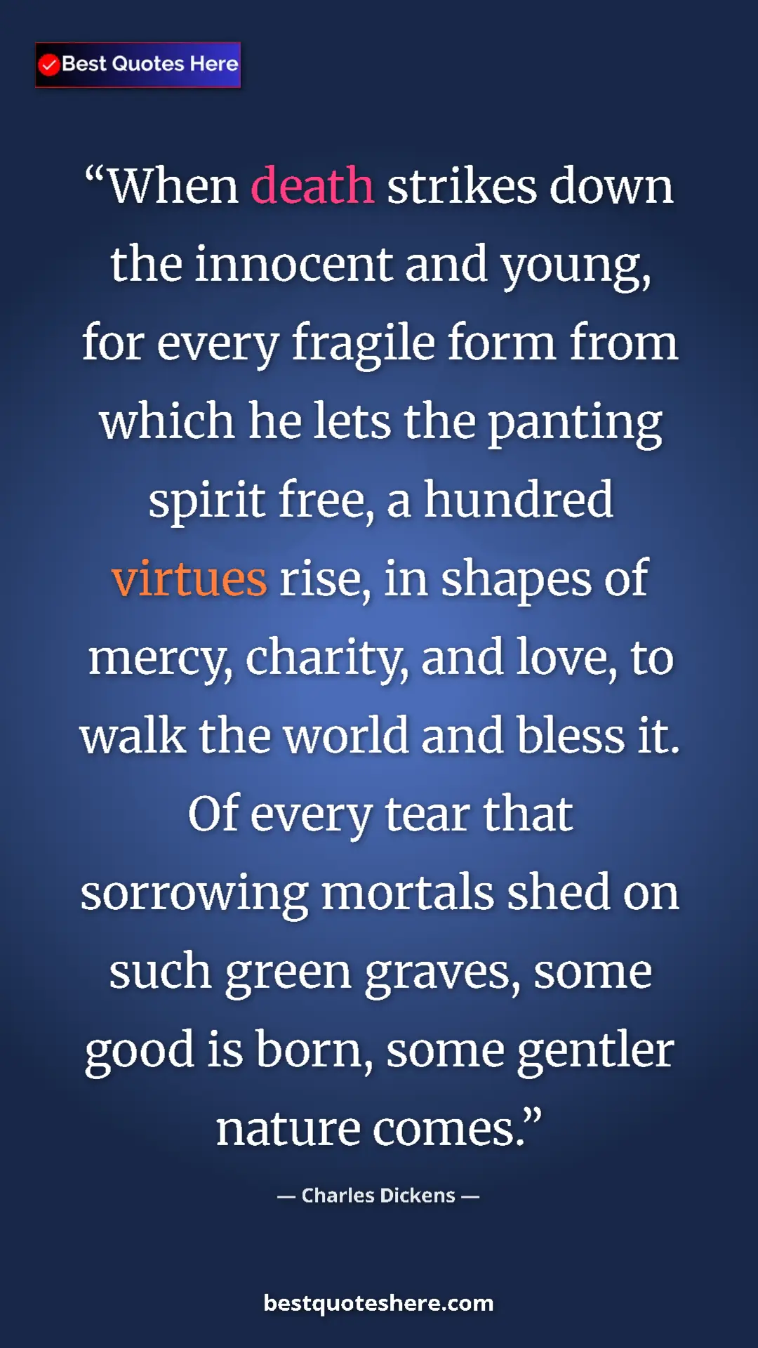 Pinterest quote poster by Charles Dickens: "When death strikes down the innocent and young, for every..."