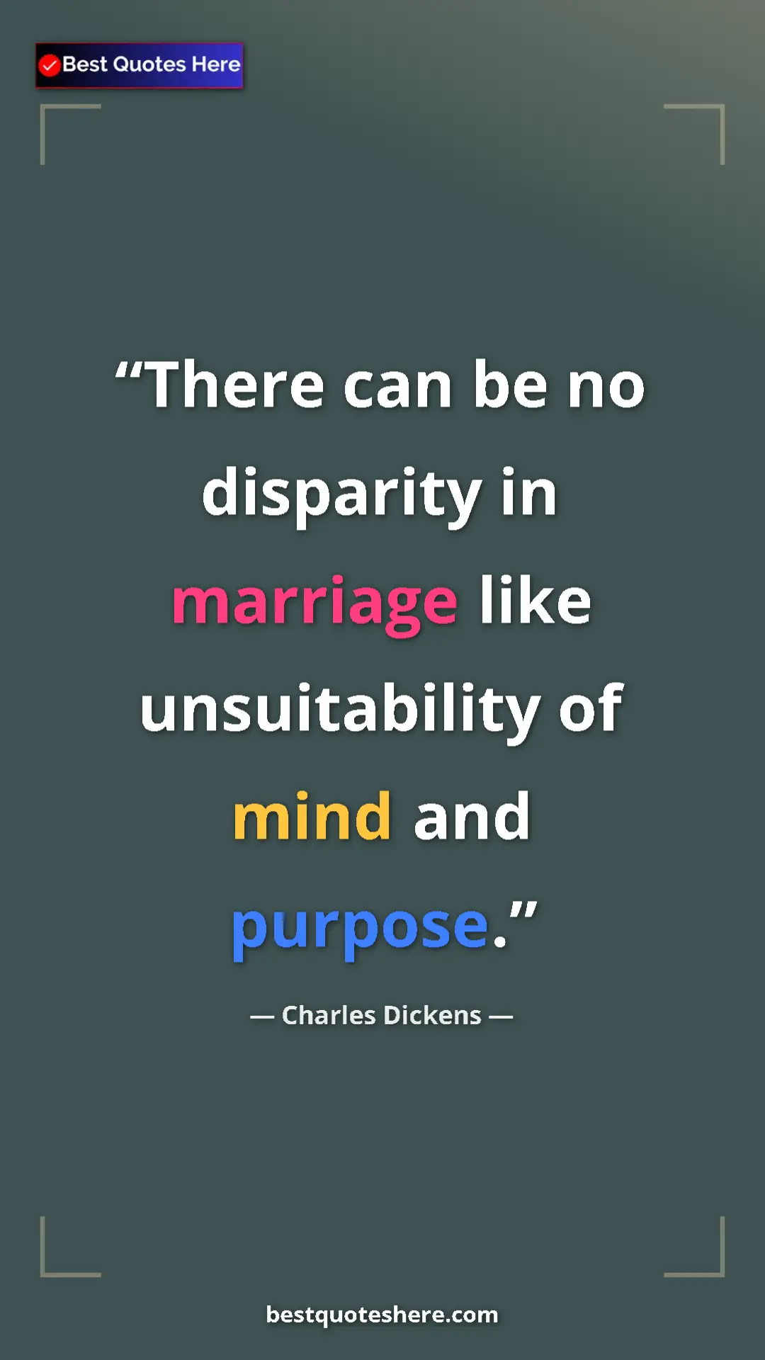 Charles Dickens Quote Card: "There can be no disparity in marriage like unsuitability of..." Pinterest quote poster by Charles Dickens: "There can be no disparity in marriage like unsuitability of..."