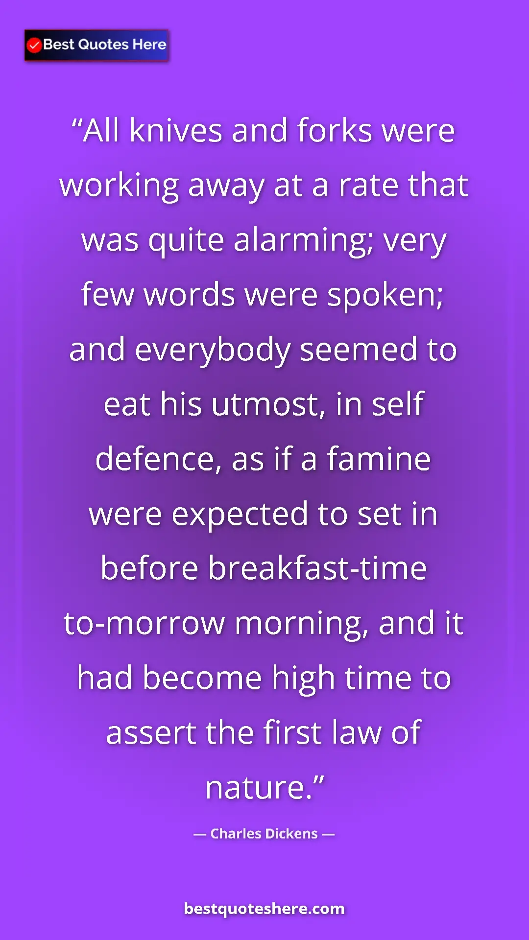 Charles Dickens Quote Card: "All knives and forks were working away at a rate that was..." Pinterest quote poster by Charles Dickens: "All knives and forks were working away at a rate that was..."