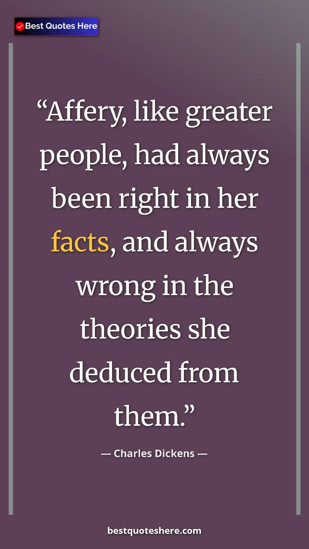 Charles Dickens Quote Card: "Affery, like greater people, had always been right in her..." Pinterest quote poster by Charles Dickens: "Affery, like greater people, had always been right in her..."