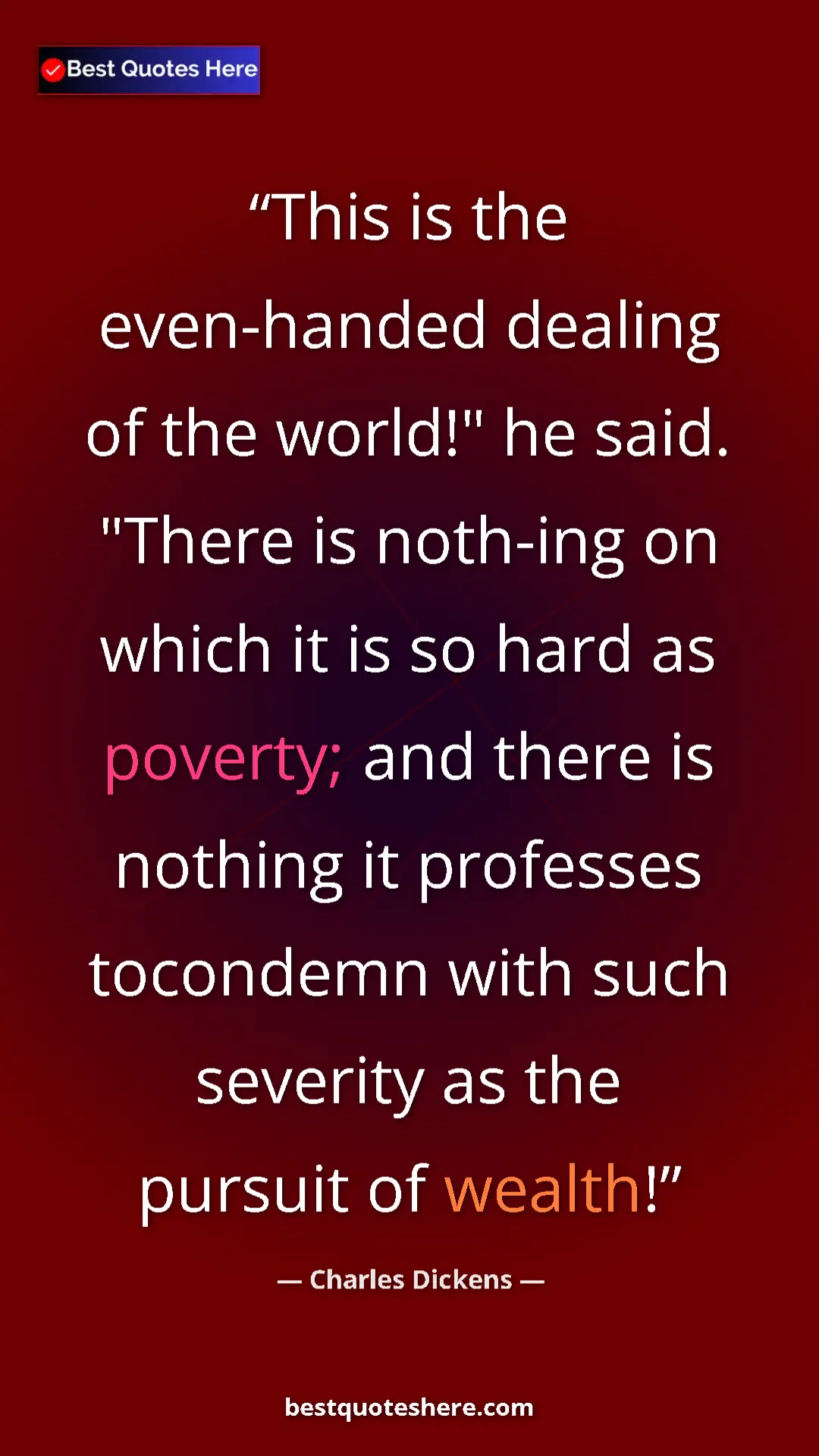 Charles Dickens Quote Card: "This is the even-handed dealing of the world!" he said...." Pinterest quote poster by Charles Dickens: "This is the even-handed dealing of the world!" he said...."