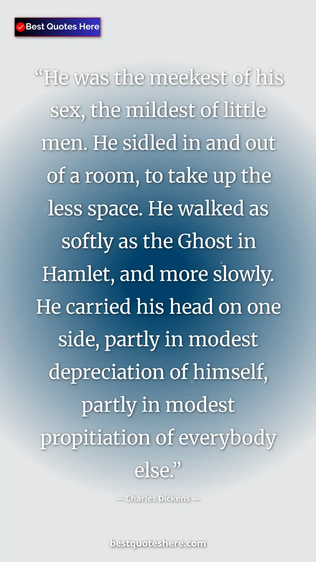 Charles Dickens Quote Card: "He was the meekest of his sex, the mildest of little men. He" Pinterest quote poster by Charles Dickens: "He was the meekest of his sex, the mildest of little men. He"