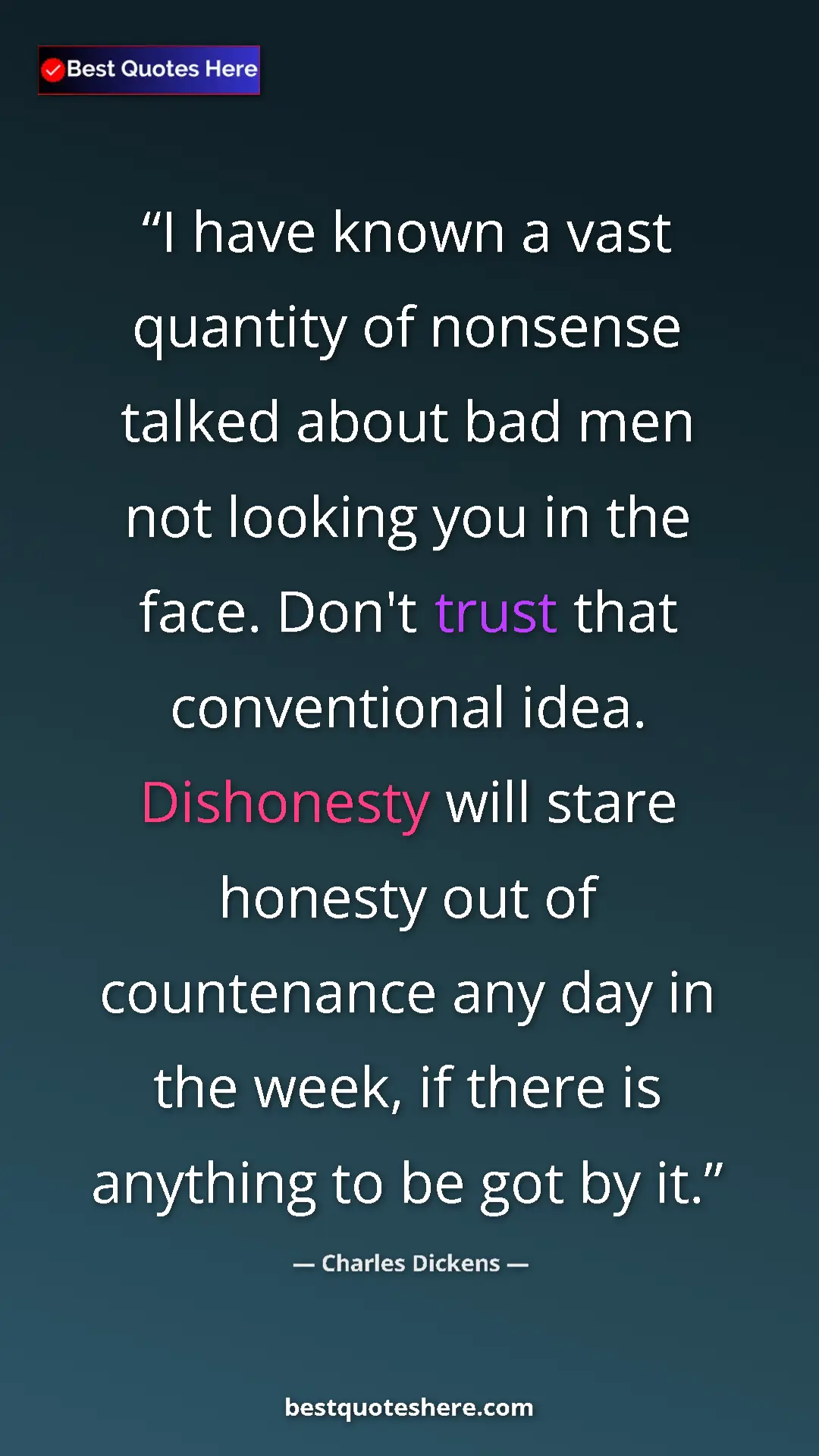 Charles Dickens Quote Card: "I have known a vast quantity of nonsense talked about bad..." Pinterest quote poster by Charles Dickens: "I have known a vast quantity of nonsense talked about bad..."