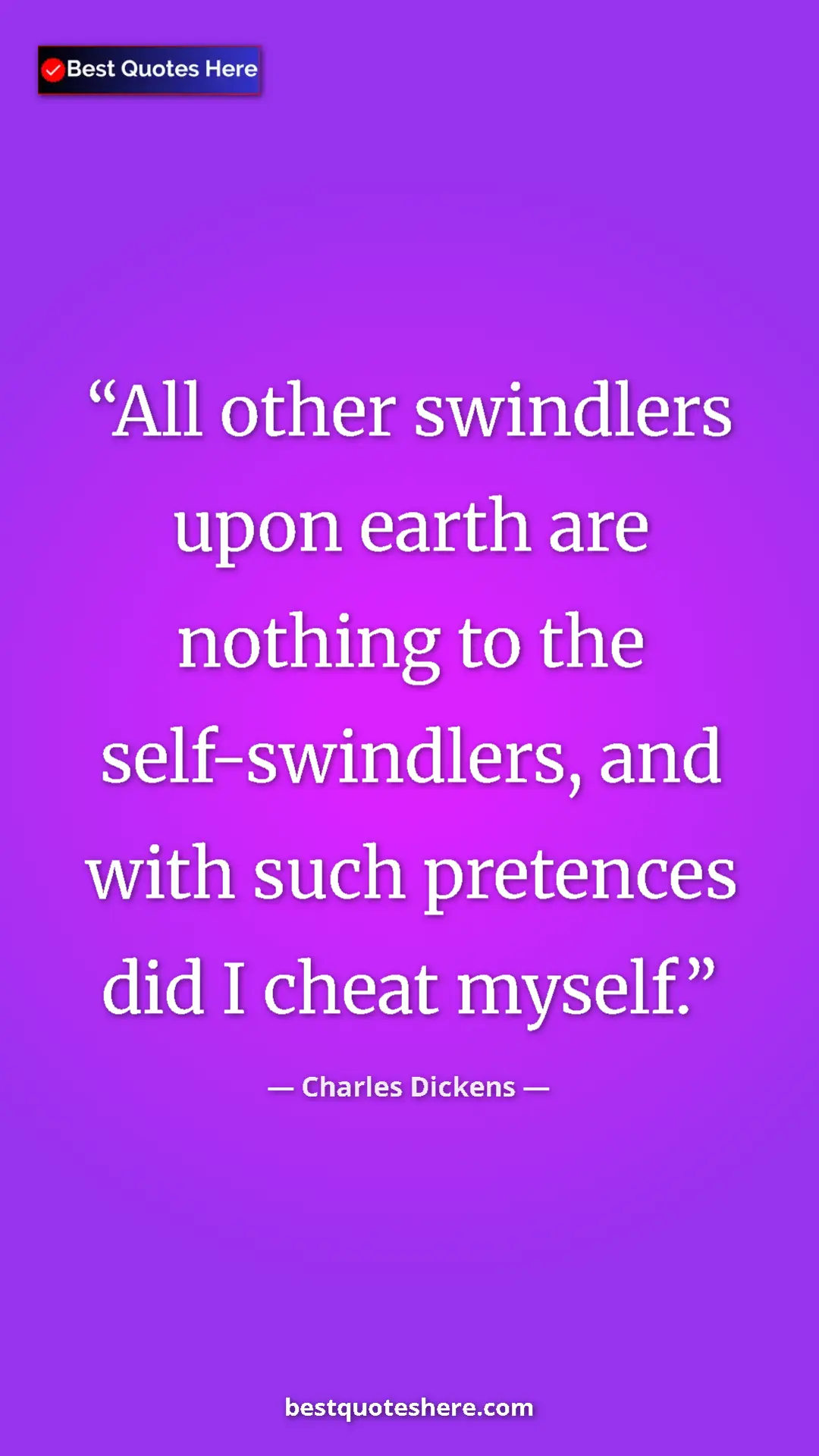 Charles Dickens Quote Card: "All other swindlers upon earth are nothing to the..." Pinterest quote poster by Charles Dickens: "All other swindlers upon earth are nothing to the..."