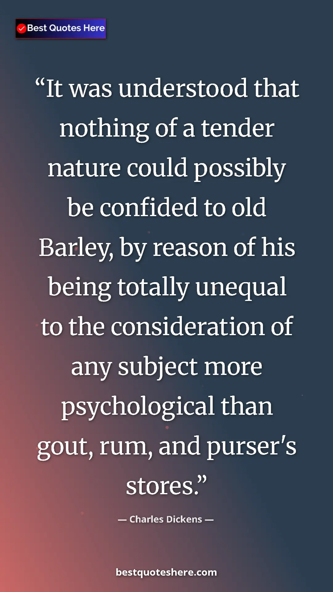 Charles Dickens Quote Card: "It was understood that nothing of a tender nature could..." Pinterest quote poster by Charles Dickens: "It was understood that nothing of a tender nature could..."