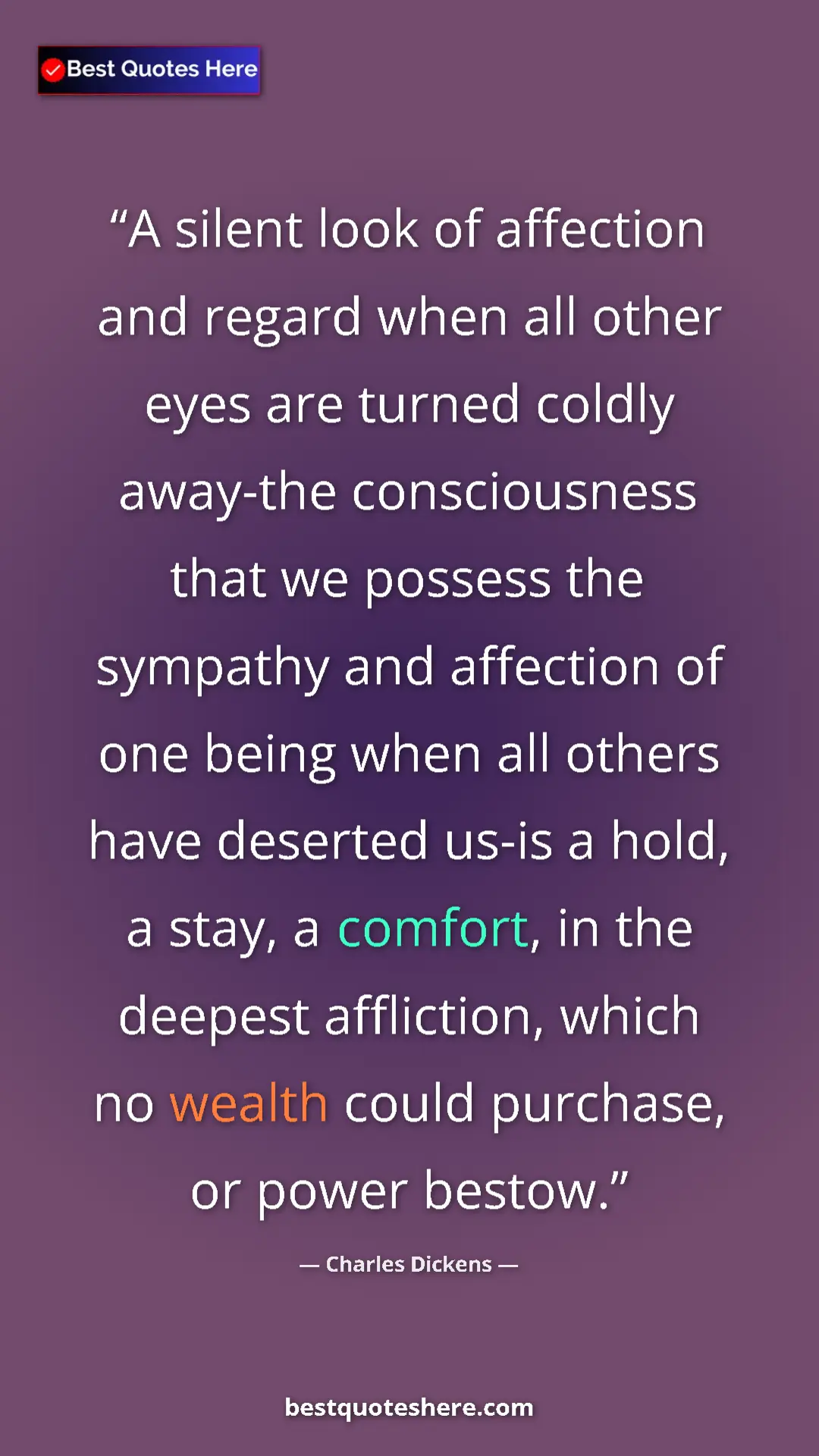 Pinterest quote poster by Charles Dickens: "A silent look of affection and regard when all other eyes..."