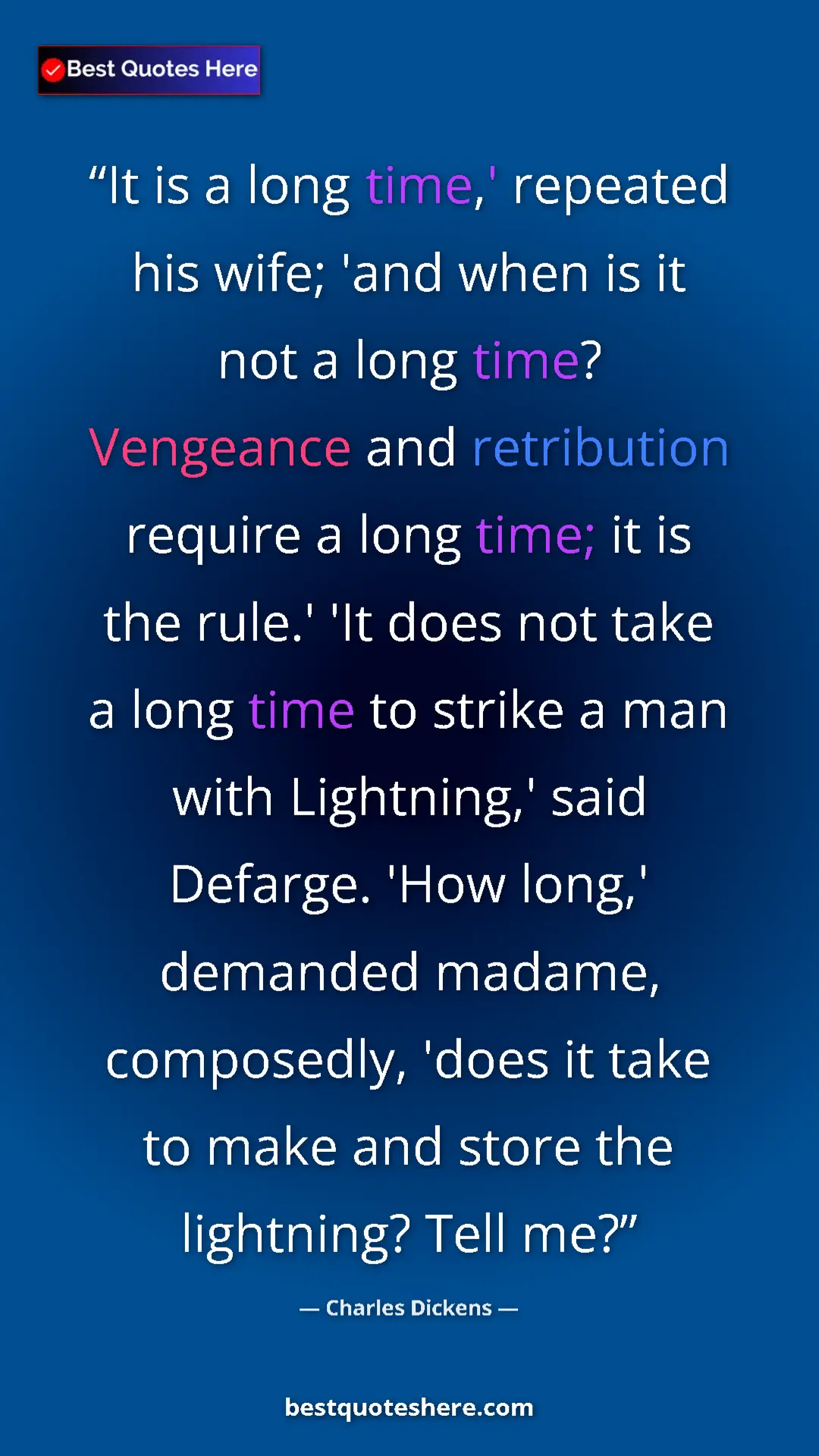Charles Dickens Quote Card: "It is a long time,' repeated his wife; 'and when is it not..." Pinterest quote poster by Charles Dickens: "It is a long time,' repeated his wife; 'and when is it not..."