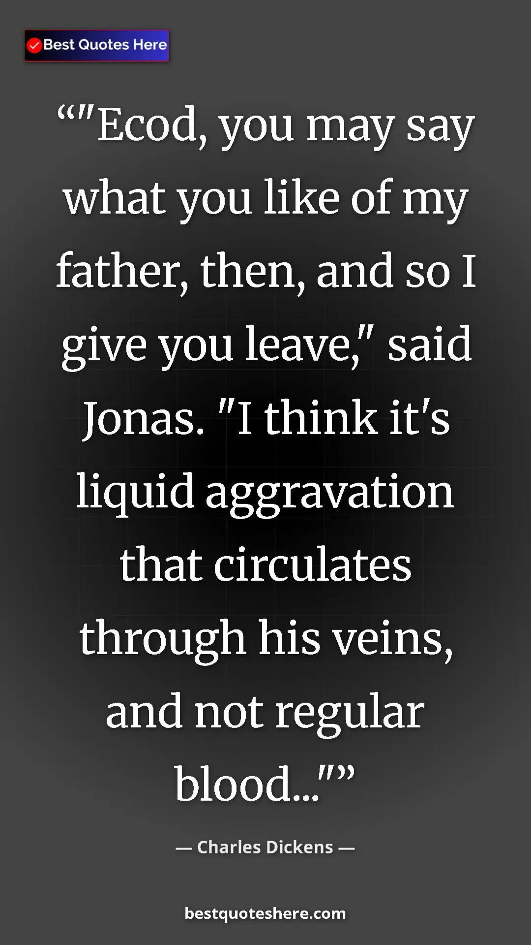 Charles Dickens Quote Card: ""Ecod, you may say what you like of my father, then, and so..." Pinterest quote poster by Charles Dickens: ""Ecod, you may say what you like of my father, then, and so..."