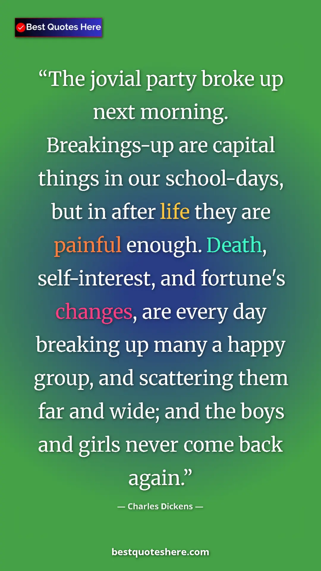 Pinterest quote poster by Charles Dickens: "The jovial party broke up next morning. Breakings-up are..."