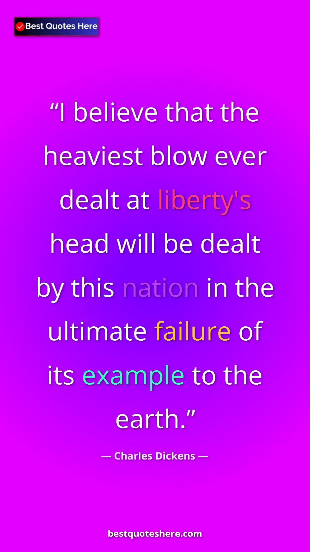 Charles Dickens Quote Card: "I believe that the heaviest blow ever dealt at liberty's..." Pinterest quote poster by Charles Dickens: "I believe that the heaviest blow ever dealt at liberty's..."