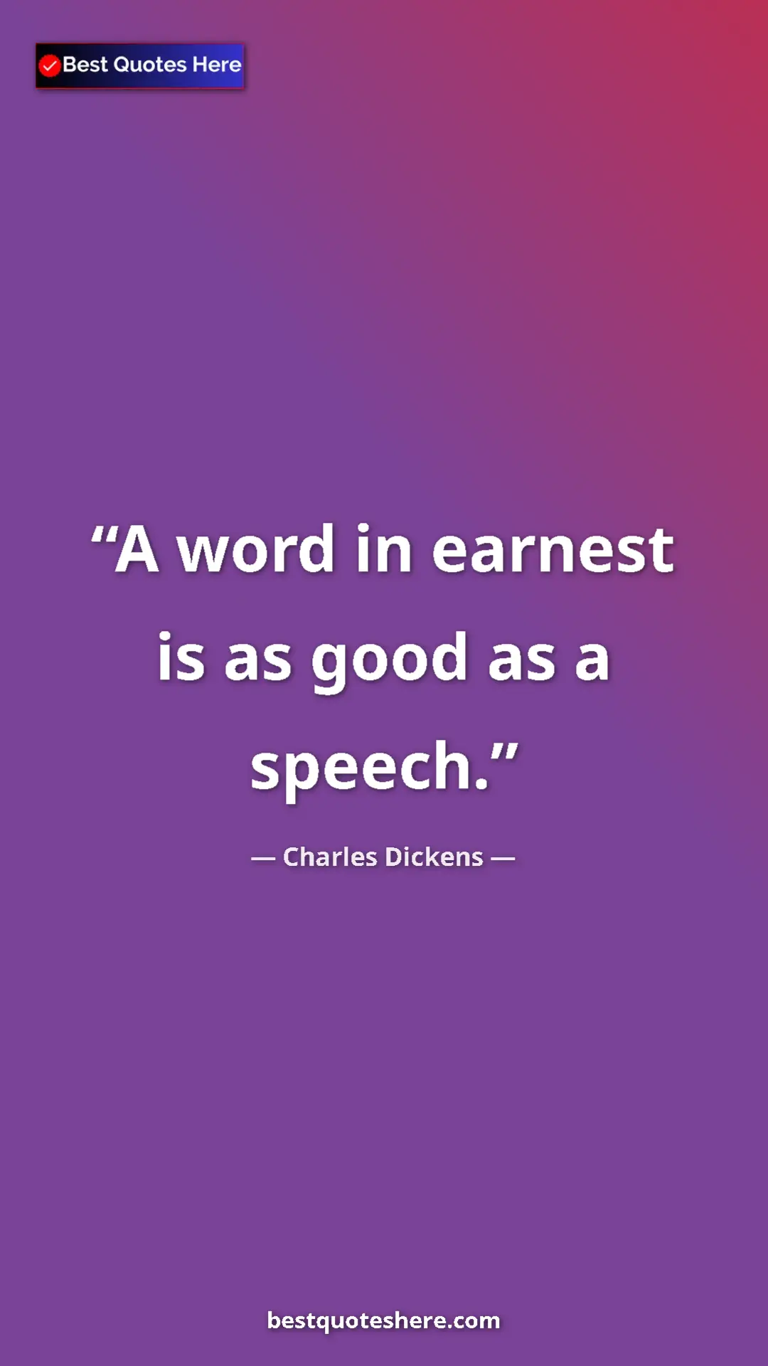 Pinterest quote poster by Charles Dickens: "A word in earnest is as good as a speech."