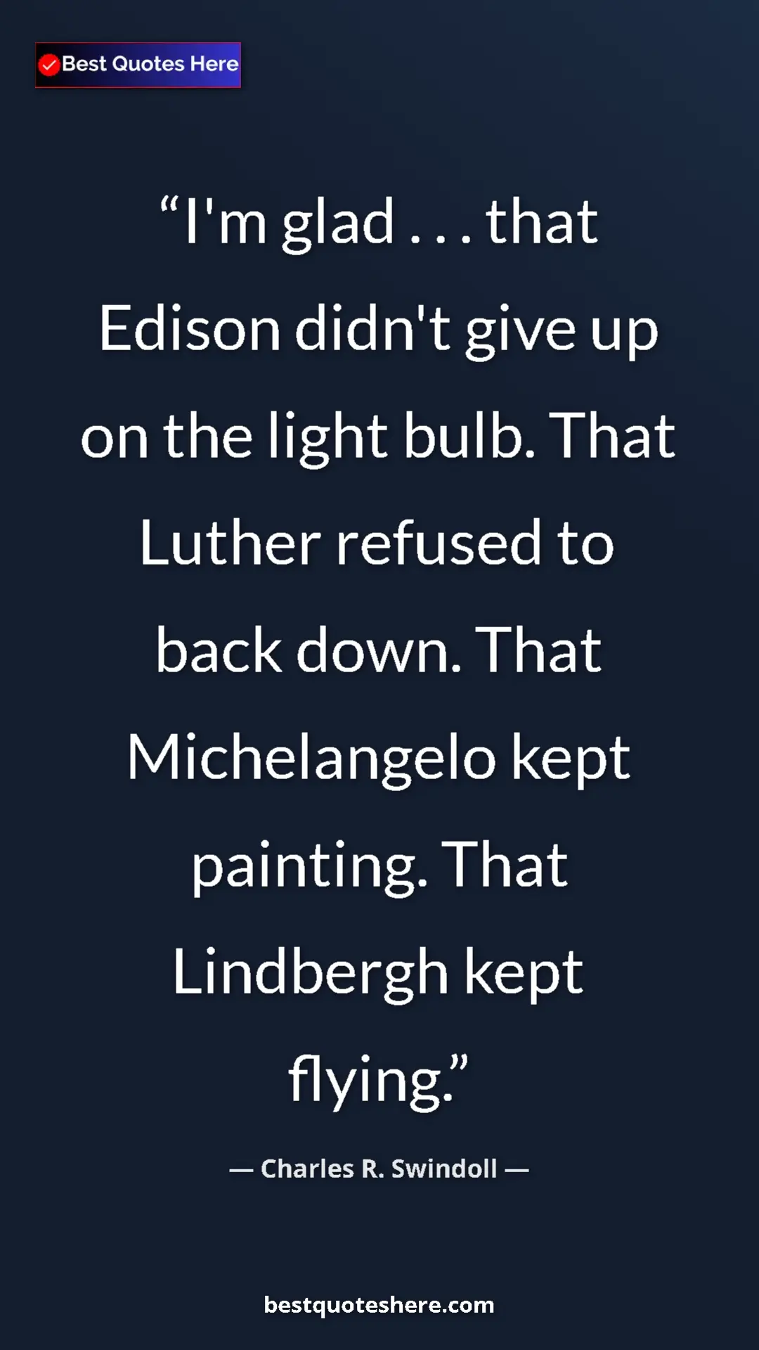 Pinterest quote poster by Charles R. Swindoll: "I'm glad . . . that Edison didn't give up on the light..."