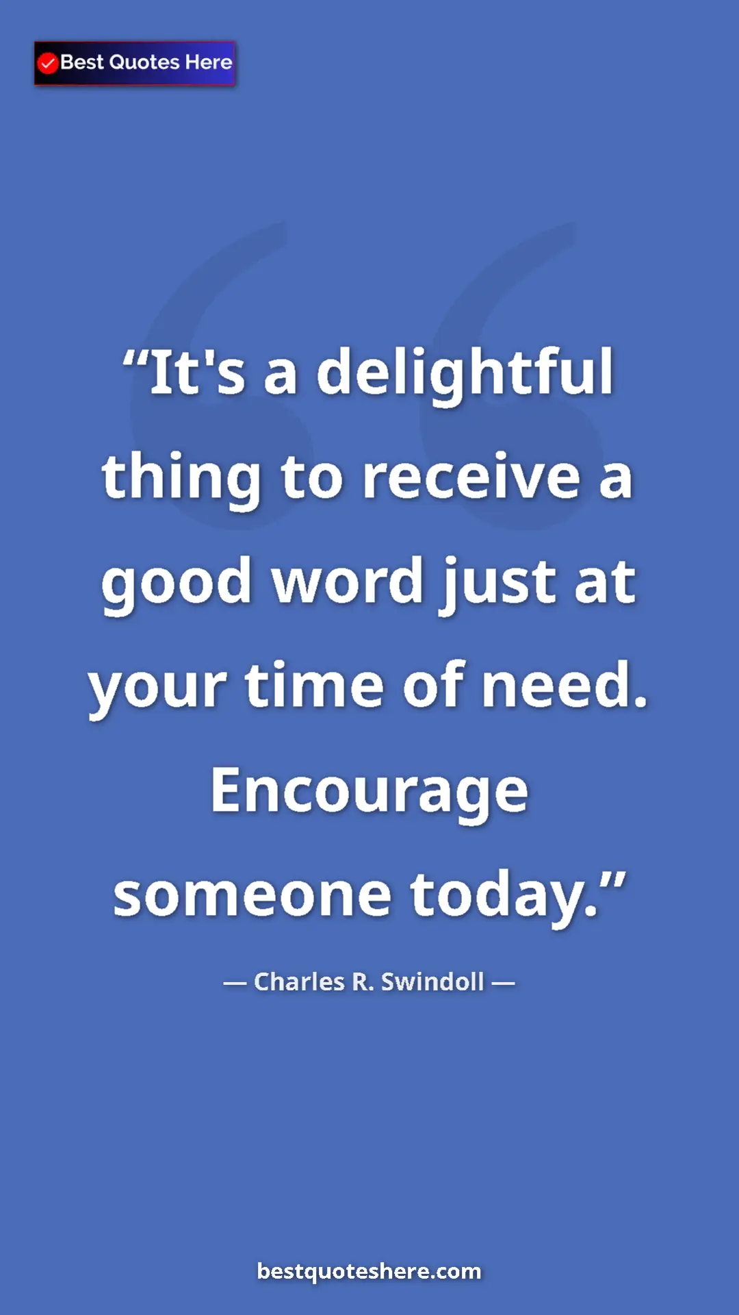 Pinterest quote poster by Charles R. Swindoll: "It's a delightful thing to receive a good word just at your..."