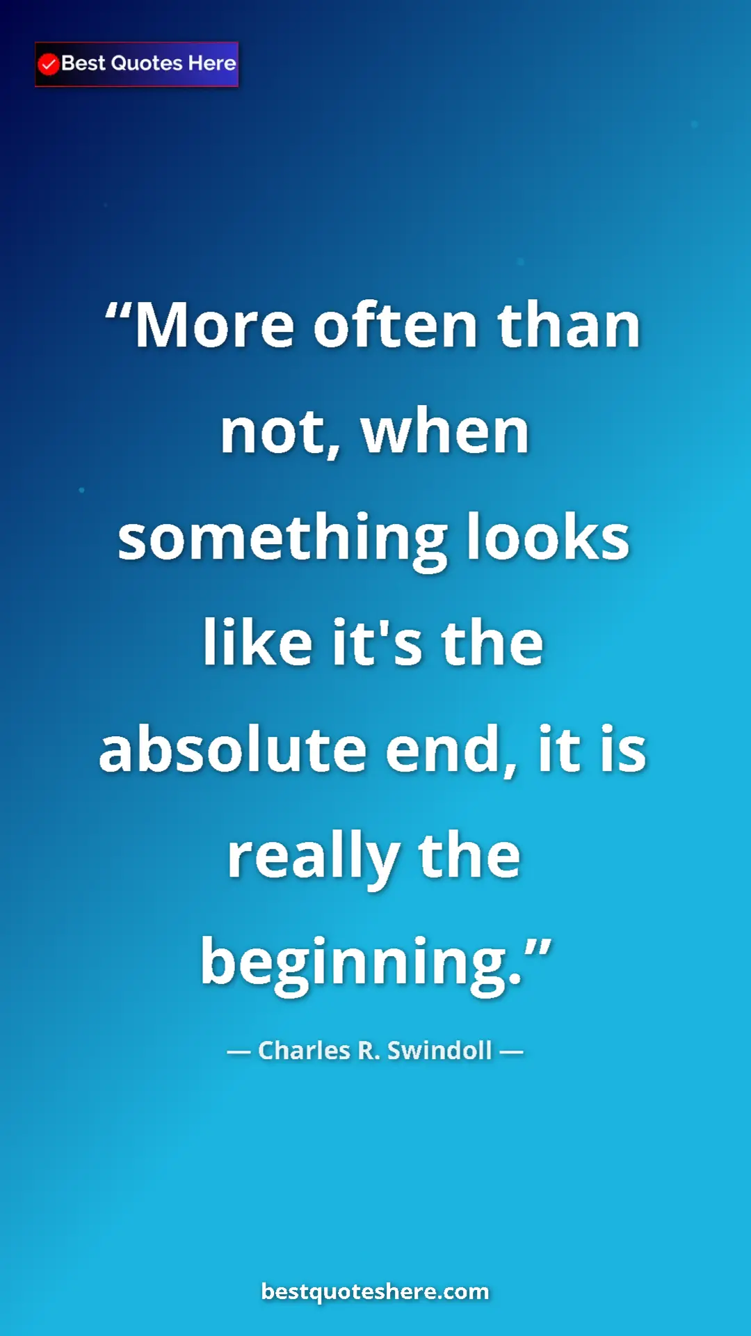 Pinterest quote poster by Charles R. Swindoll: "More often than not, when something looks like it's the..."