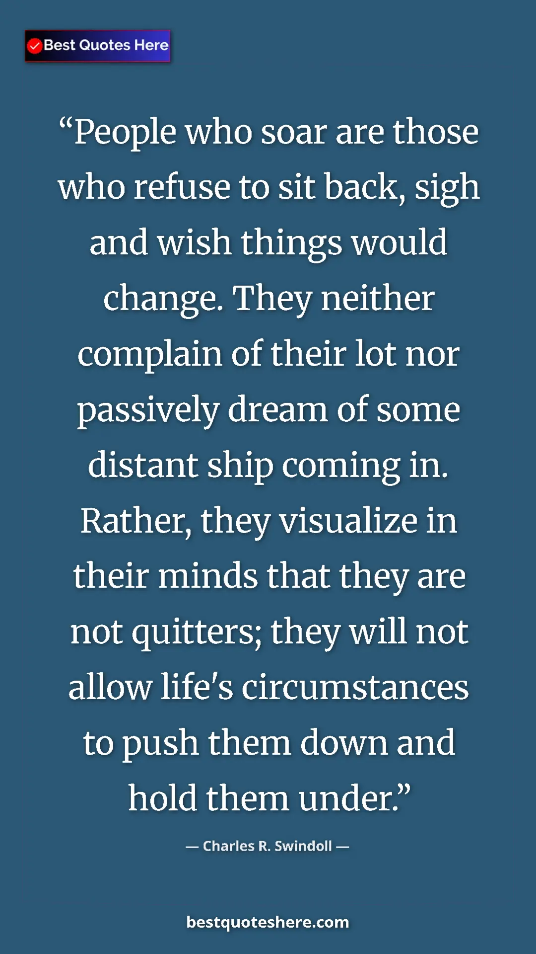 Charles R. Swindoll Quote Card: "People who soar are those who refuse to sit back, sigh and..." Pinterest quote poster by Charles R. Swindoll: "People who soar are those who refuse to sit back, sigh and..."