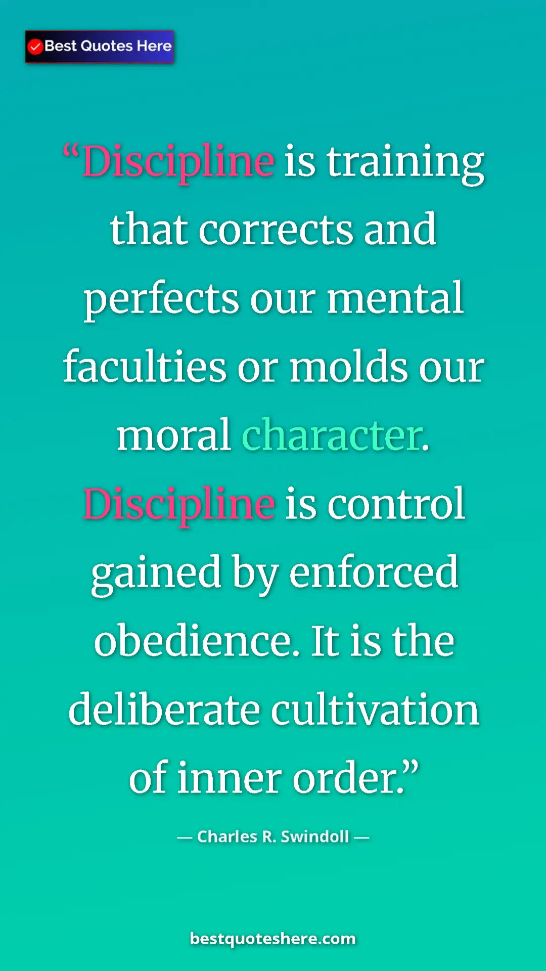 Pinterest quote poster by Charles R. Swindoll: "Discipline is training that corrects and perfects our..."
