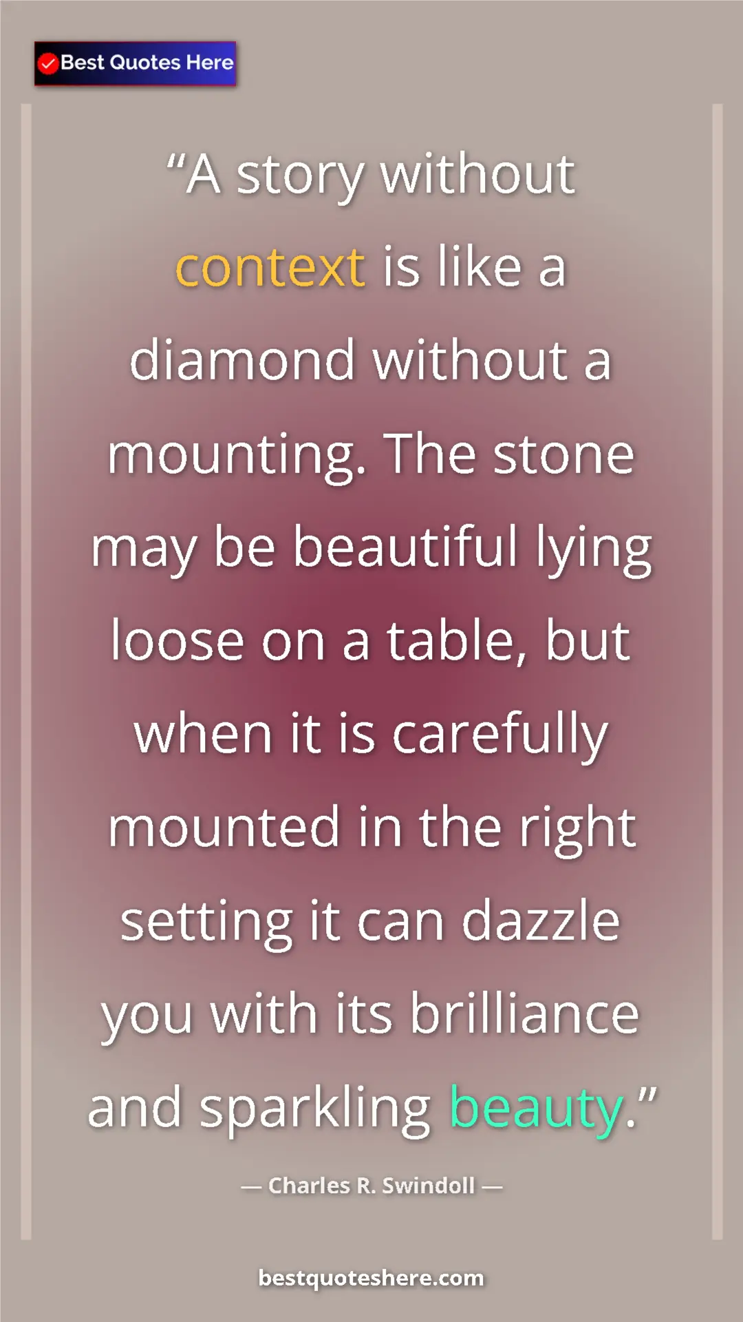 Pinterest quote poster by Charles R. Swindoll: "A story without context is like a diamond without a..."
