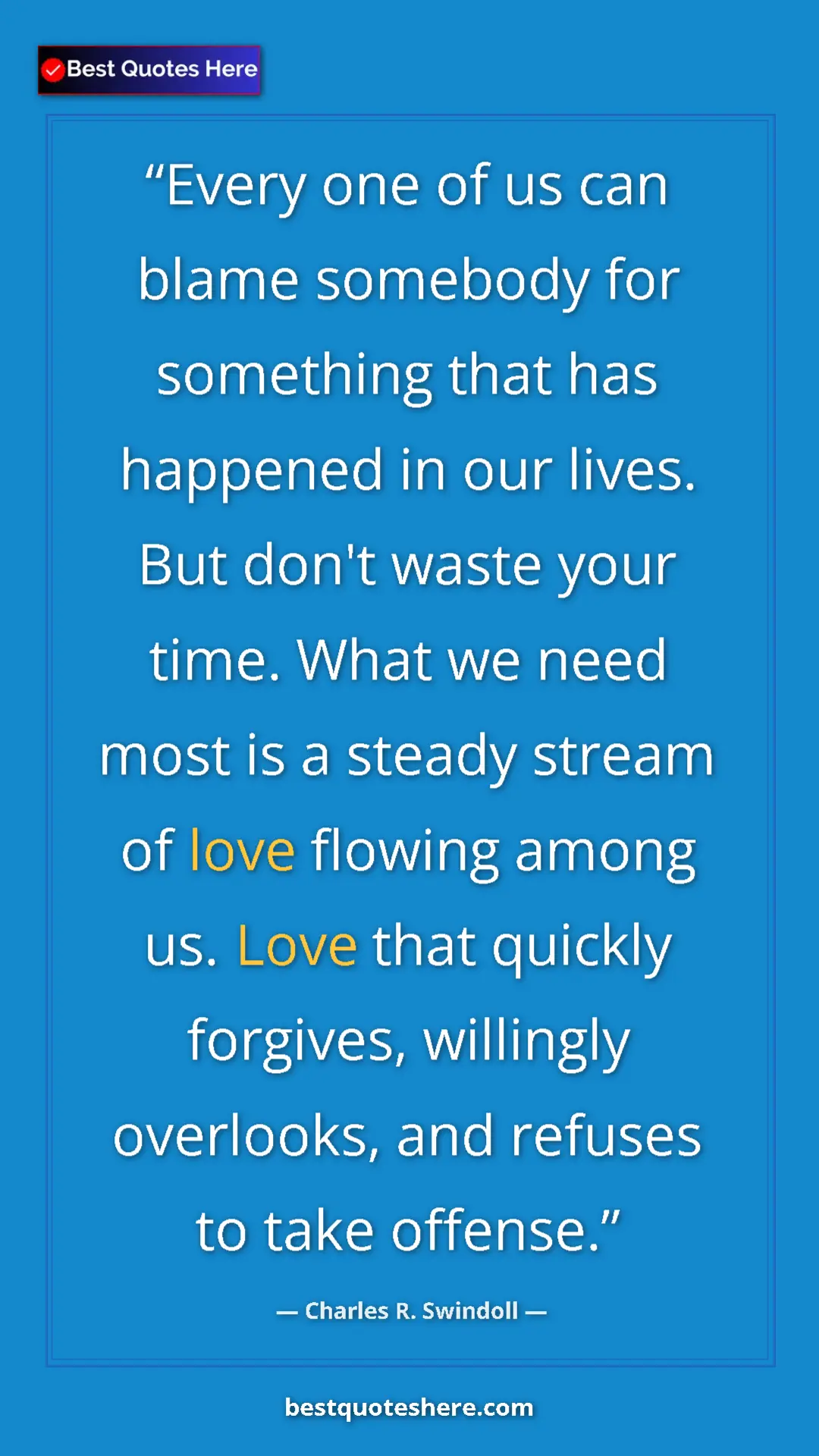 Charles R. Swindoll Quote Card: "Every one of us can blame somebody for something that has..." Pinterest quote poster by Charles R. Swindoll: "Every one of us can blame somebody for something that has..."