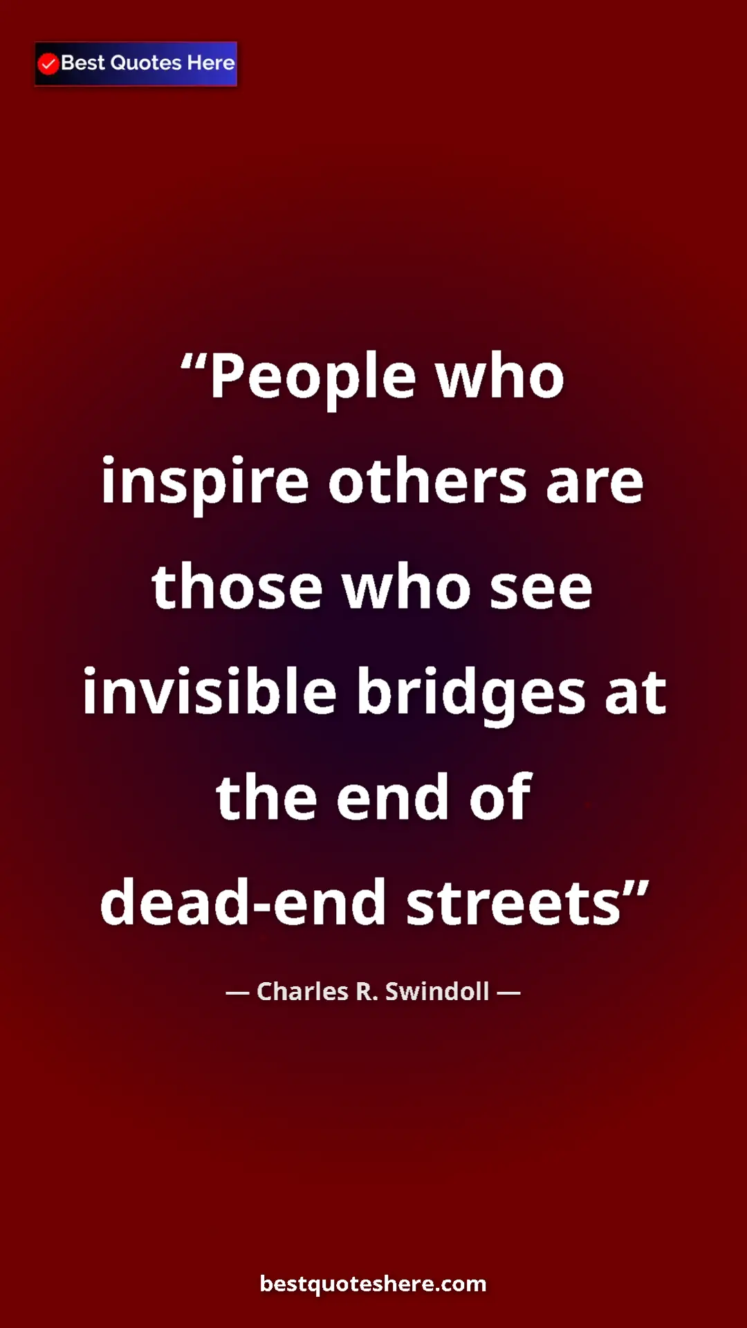 Pinterest quote poster by Charles R. Swindoll: "People who inspire others are those who see invisible..."