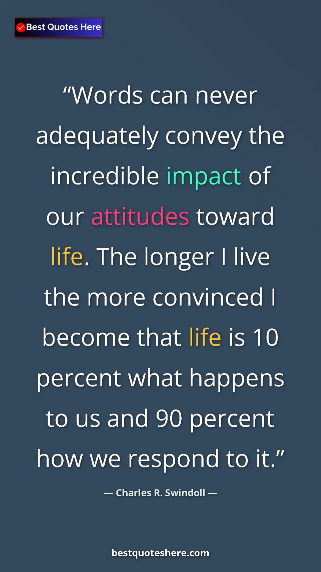 Pinterest quote poster by Charles R. Swindoll: "Words can never adequately convey the incredible impact of..."