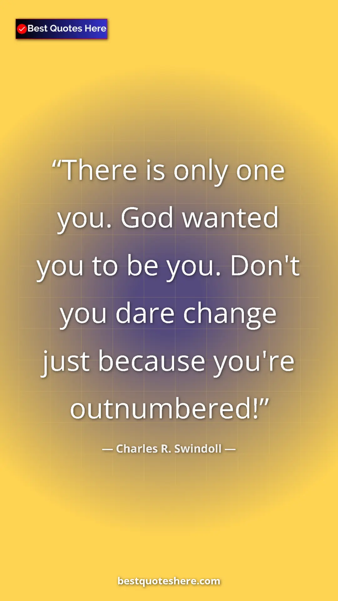 Pinterest quote poster by Charles R. Swindoll: "There is only one you. God wanted you to be you. Don't you..."