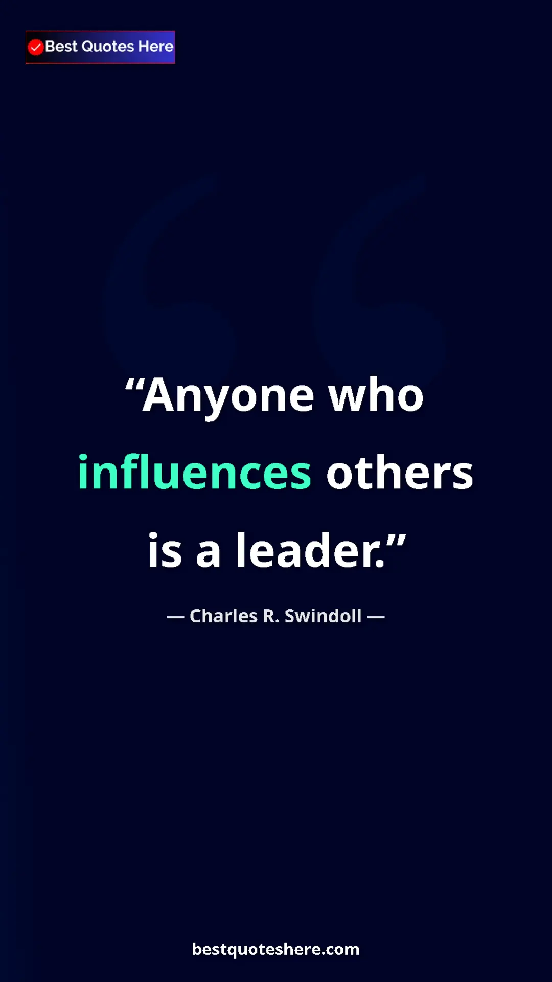 Pinterest quote poster by Charles R. Swindoll: "Anyone who influences others is a leader."