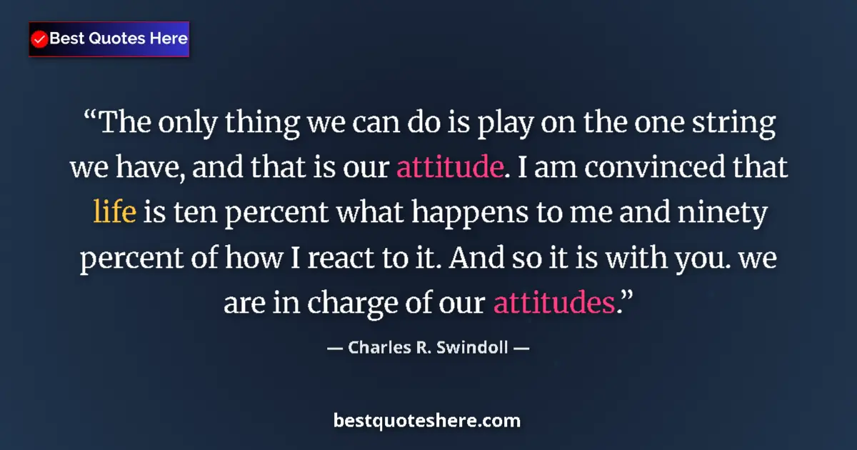 Quote by Charles R. Swindoll: The only thing we can do is play on the one string
