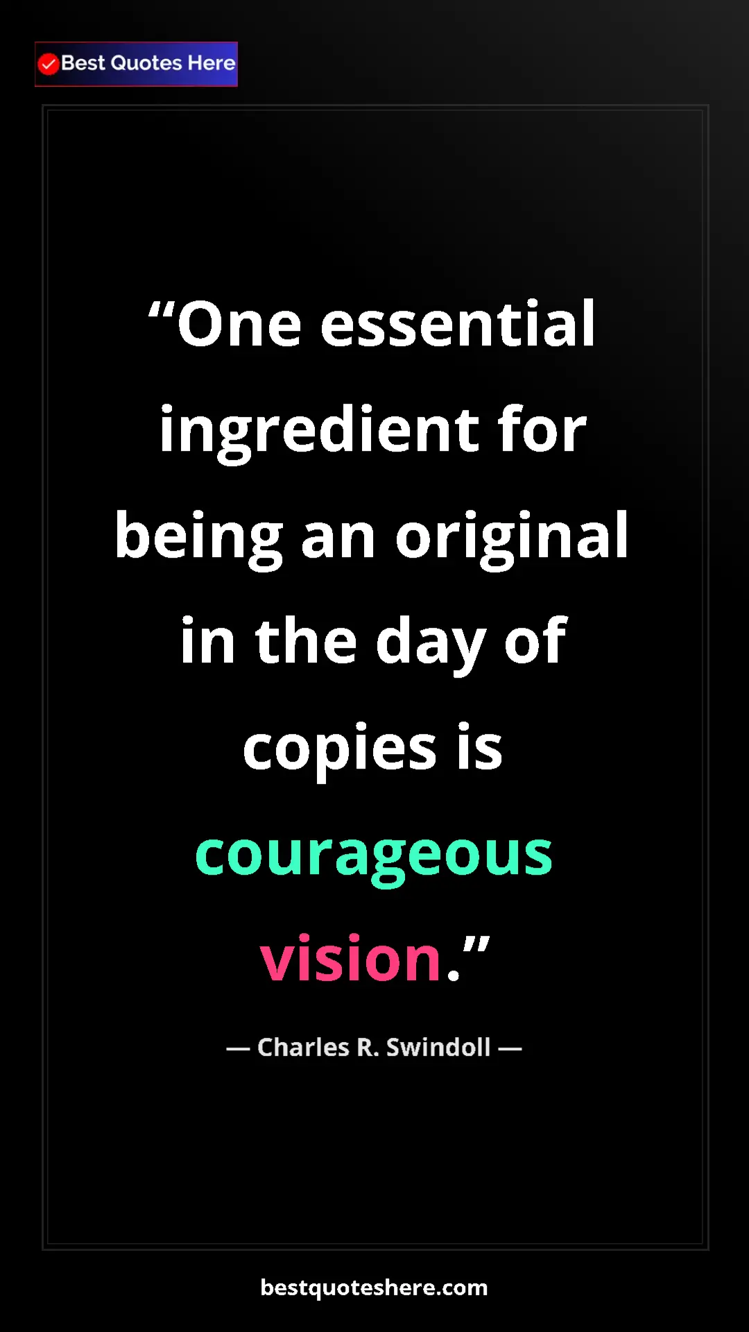 Pinterest quote poster by Charles R. Swindoll: "One essential ingredient for being an original in the day..."