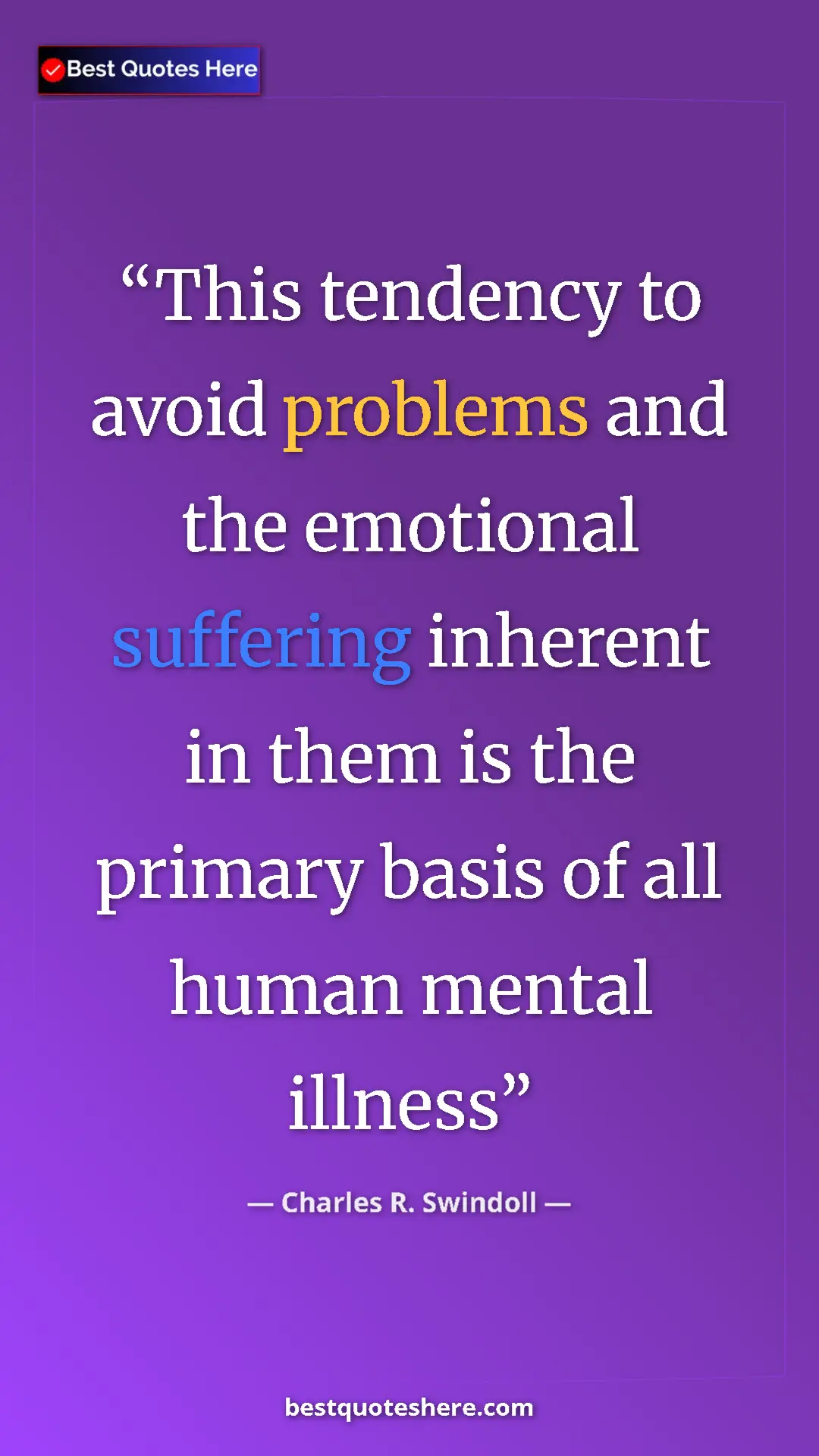 Pinterest quote poster by Charles R. Swindoll: "This tendency to avoid problems and the emotional suffering..."