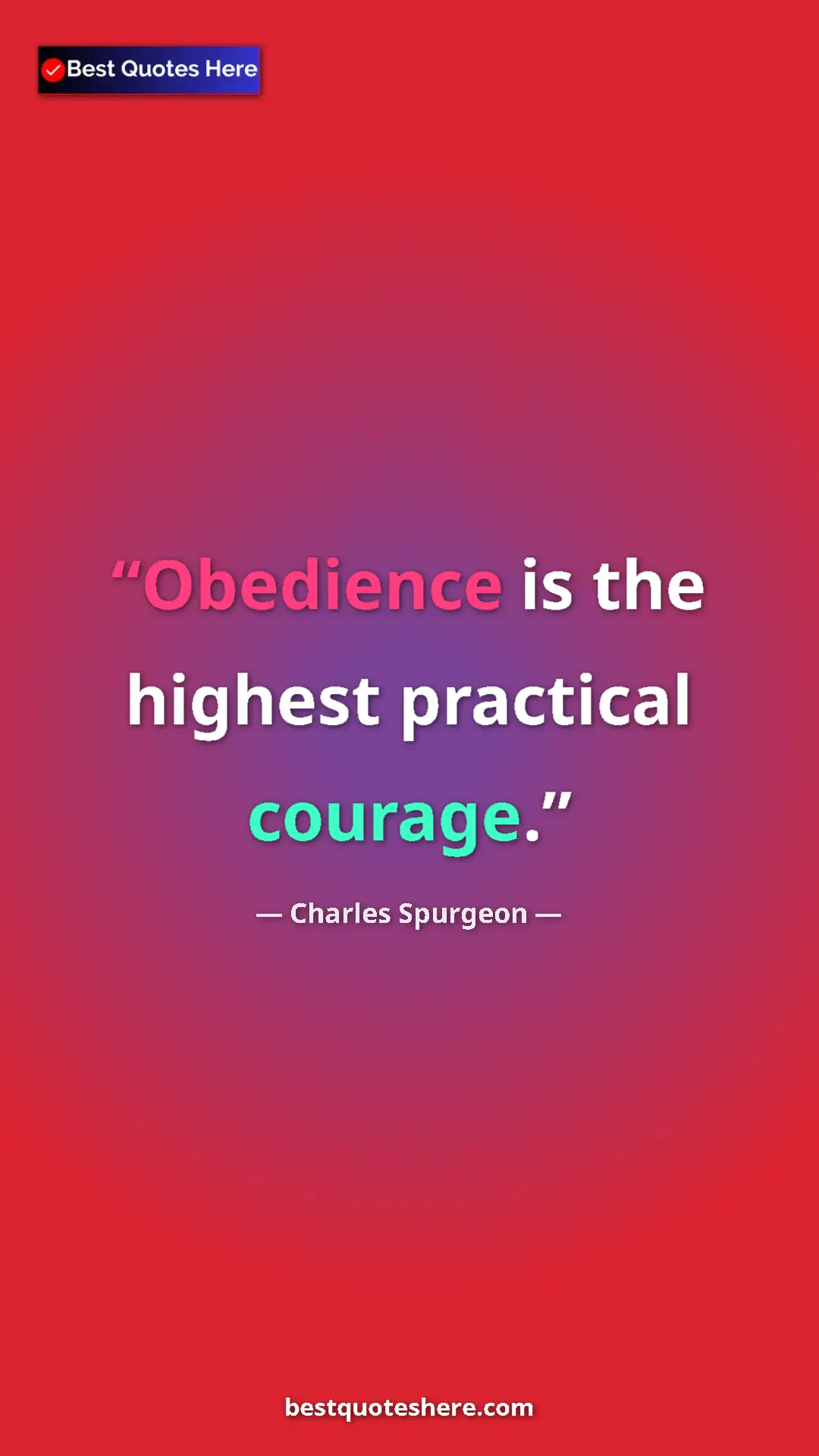 Pinterest quote poster by Charles Spurgeon: "Obedience is the highest practical courage."
