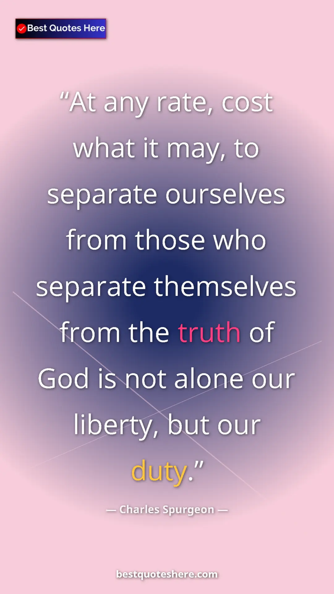 Pinterest quote poster by Charles Spurgeon: "At any rate, cost what it may, to separate ourselves from..."