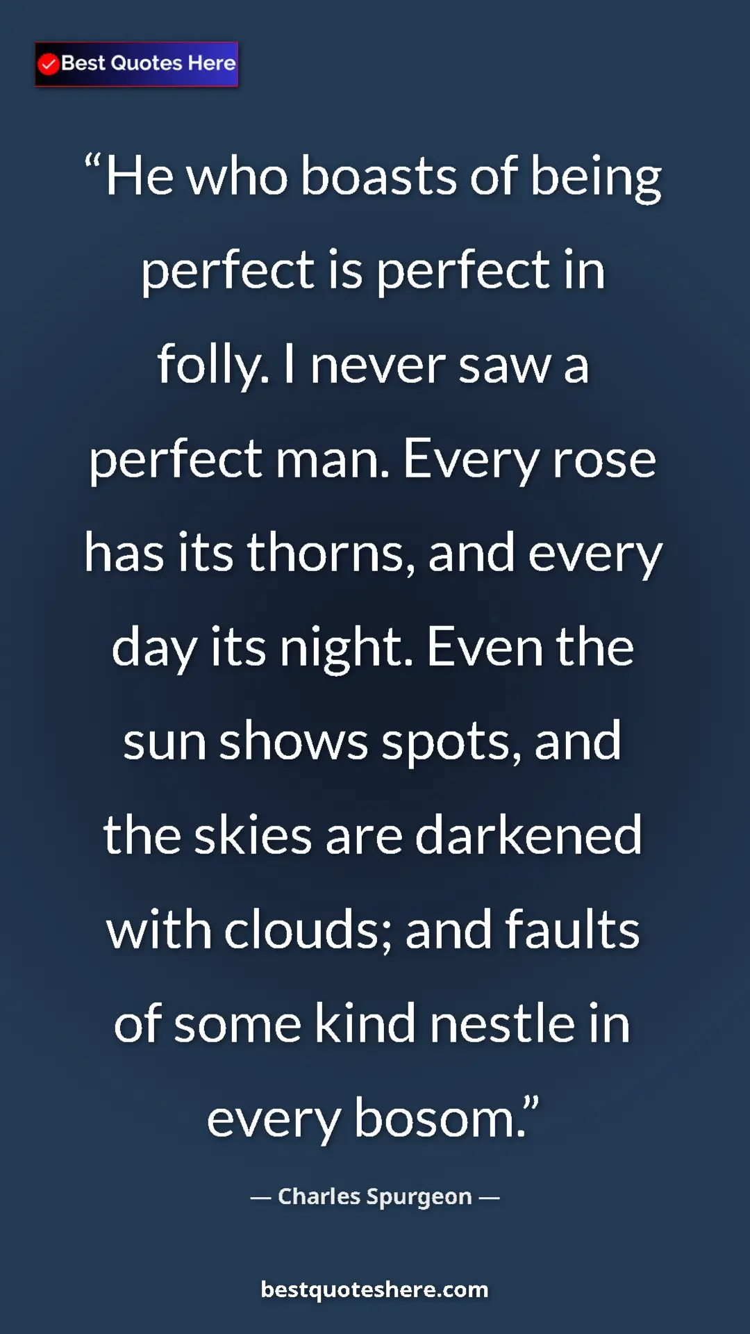 Pinterest quote poster by Charles Spurgeon: "He who boasts of being perfect is perfect in folly. I never..."