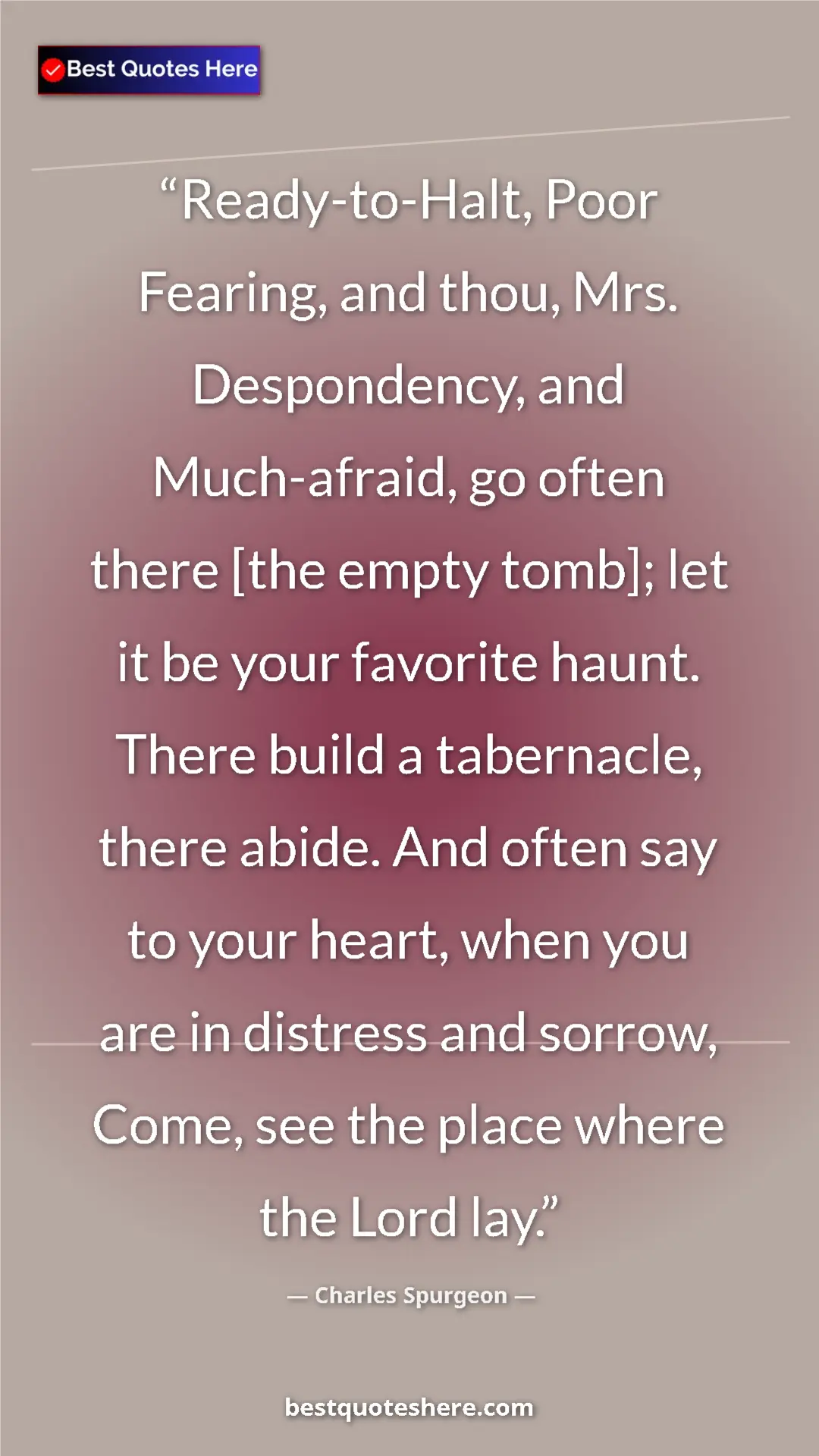 Charles Spurgeon Quote Card: "Ready-to-Halt, Poor Fearing, and thou, Mrs. Despondency,..." Pinterest quote poster by Charles Spurgeon: "Ready-to-Halt, Poor Fearing, and thou, Mrs. Despondency,..."