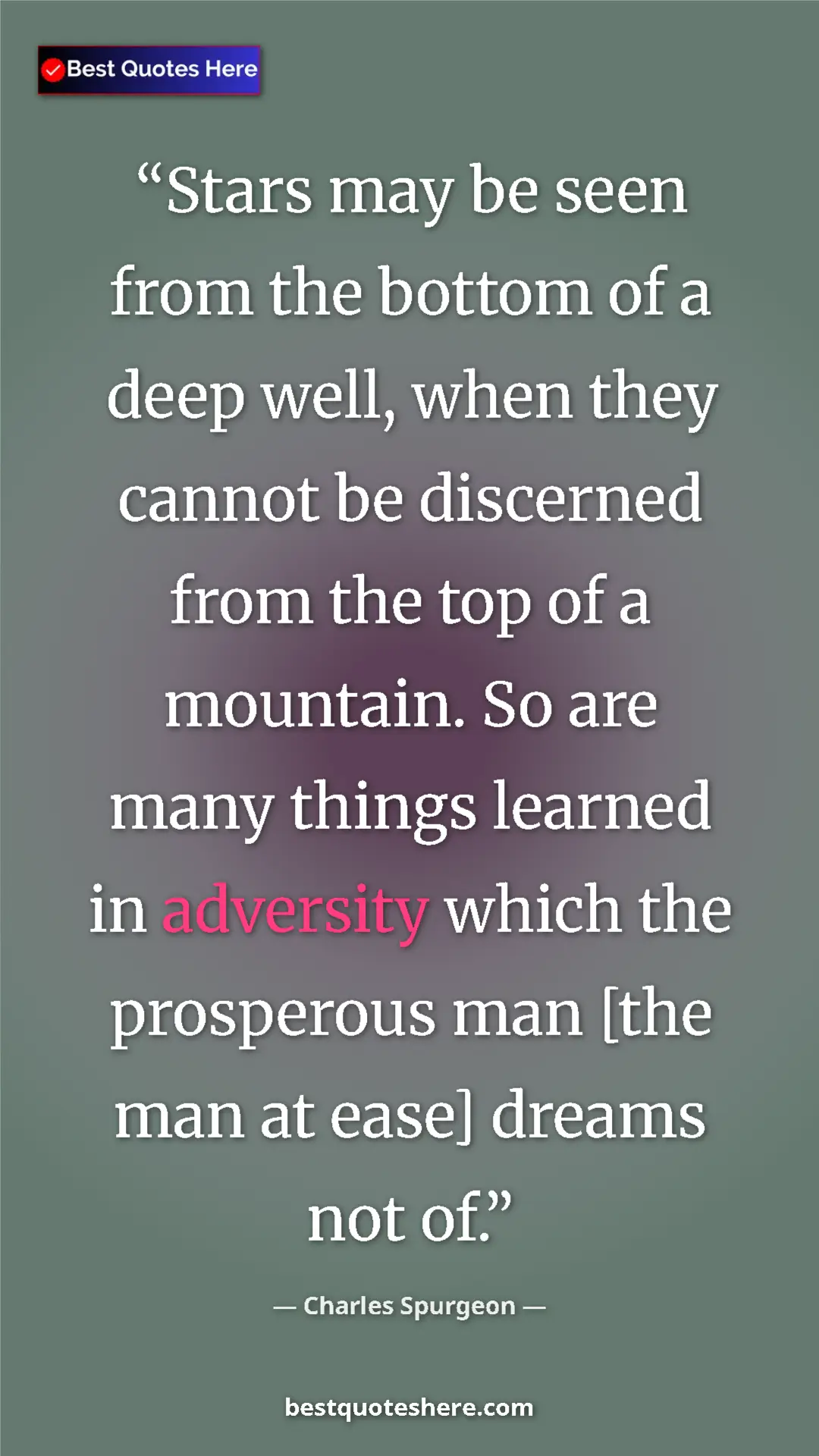Pinterest quote poster by Charles Spurgeon: "Stars may be seen from the bottom of a deep well, when they..."