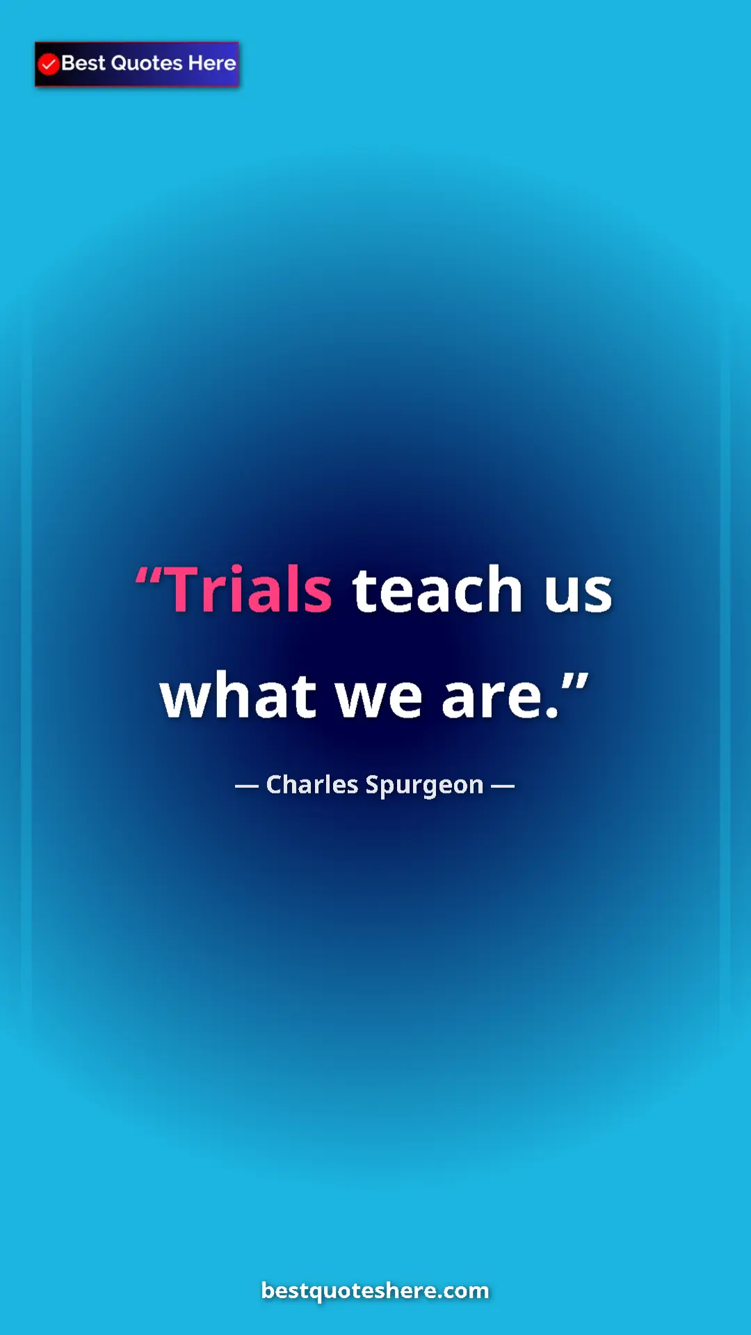 Pinterest quote poster by Charles Spurgeon: "Trials teach us what we are."