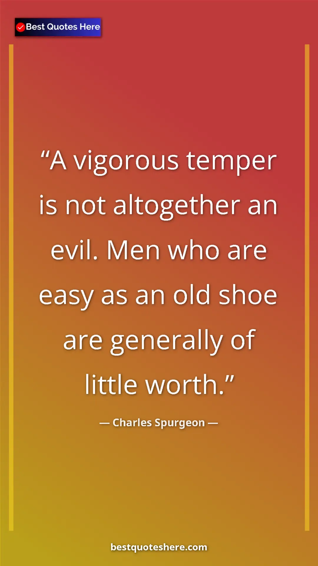 Pinterest quote poster by Charles Spurgeon: "A vigorous temper is not altogether an evil. Men who are..."