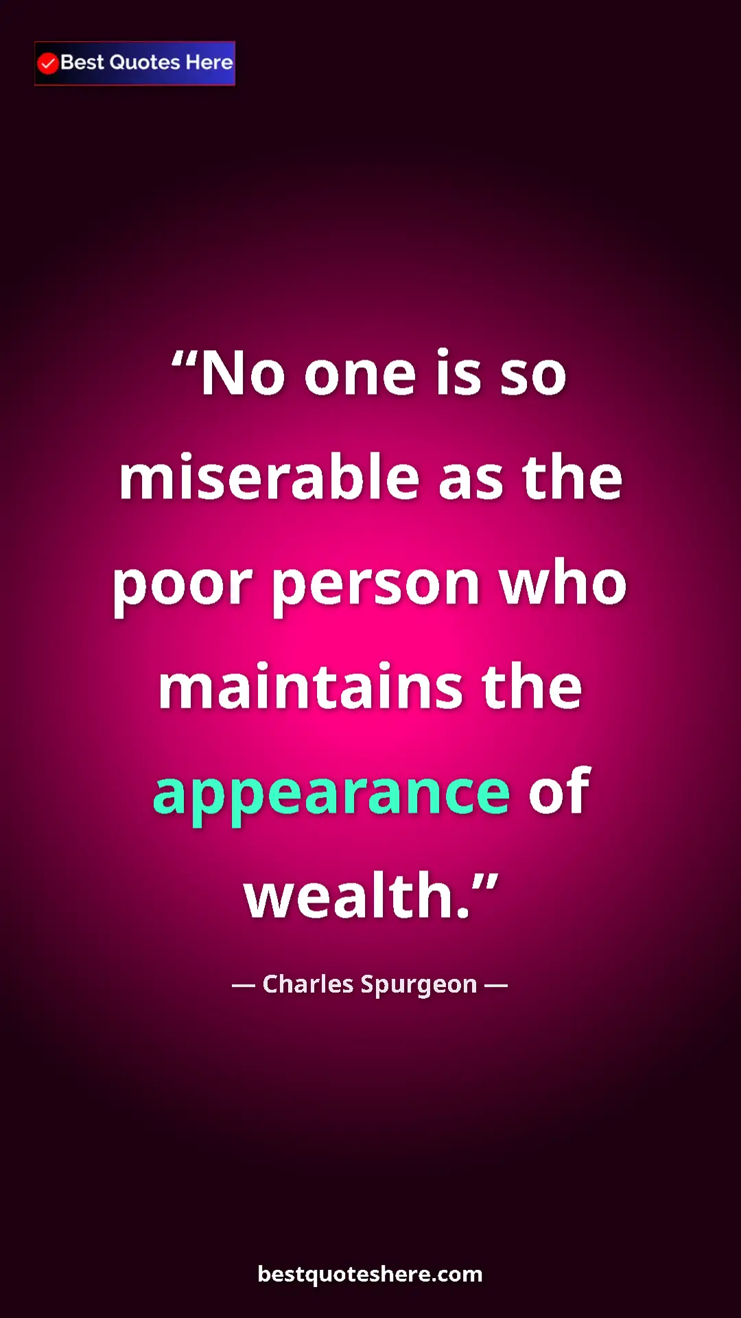 Pinterest quote poster by Charles Spurgeon: "No one is so miserable as the poor person who maintains the..."