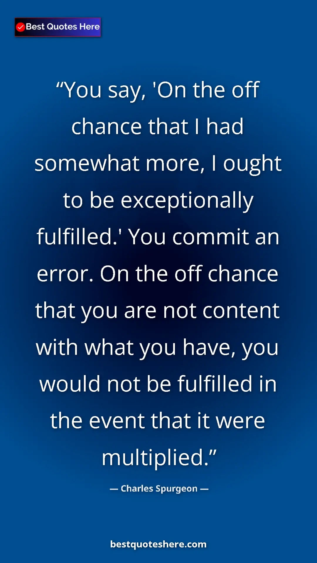 Pinterest quote poster by Charles Spurgeon: "You say, 'On the off chance that I had somewhat more, I..."