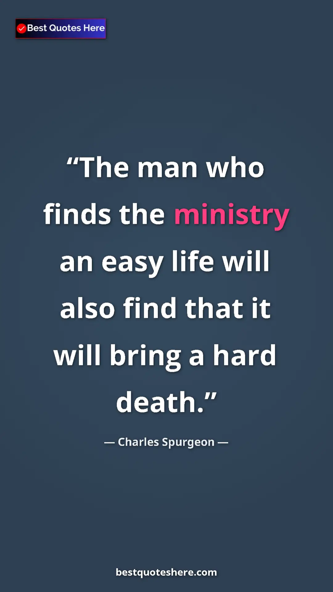 Pinterest quote poster by Charles Spurgeon: "The man who finds the ministry an easy life will also find..."